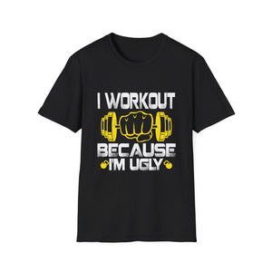 I Workout Because I'm Ugly - Funny Saying Gym