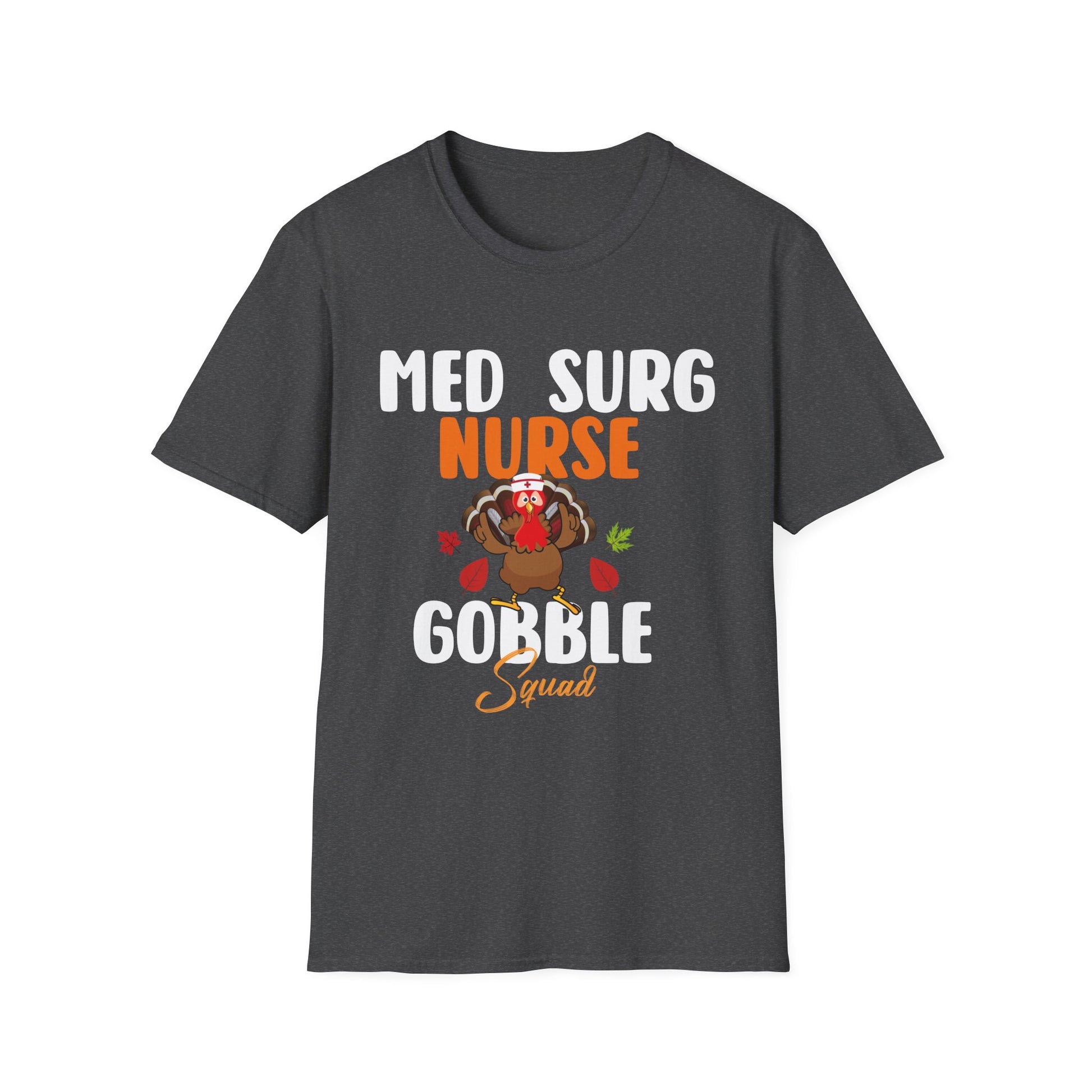 Med Surg Nurse Gobble Squad T-Shirt — Thanksgiving Nurse Turkey Tee  Unisex T-Shirt