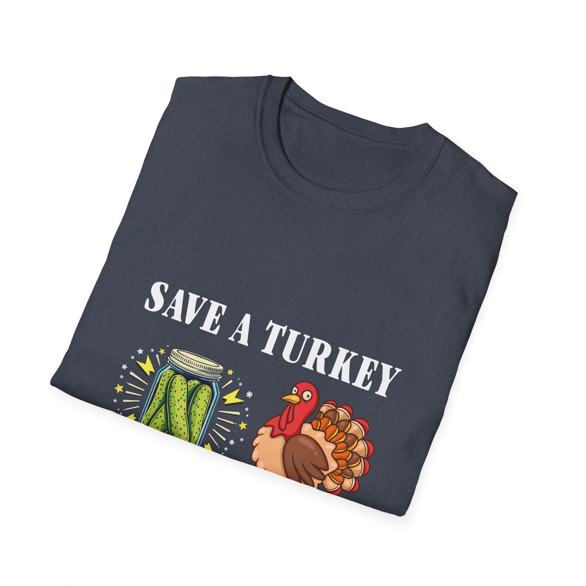 Save a Turkey Eat Pickles Unisex Softstyle T-Shirt