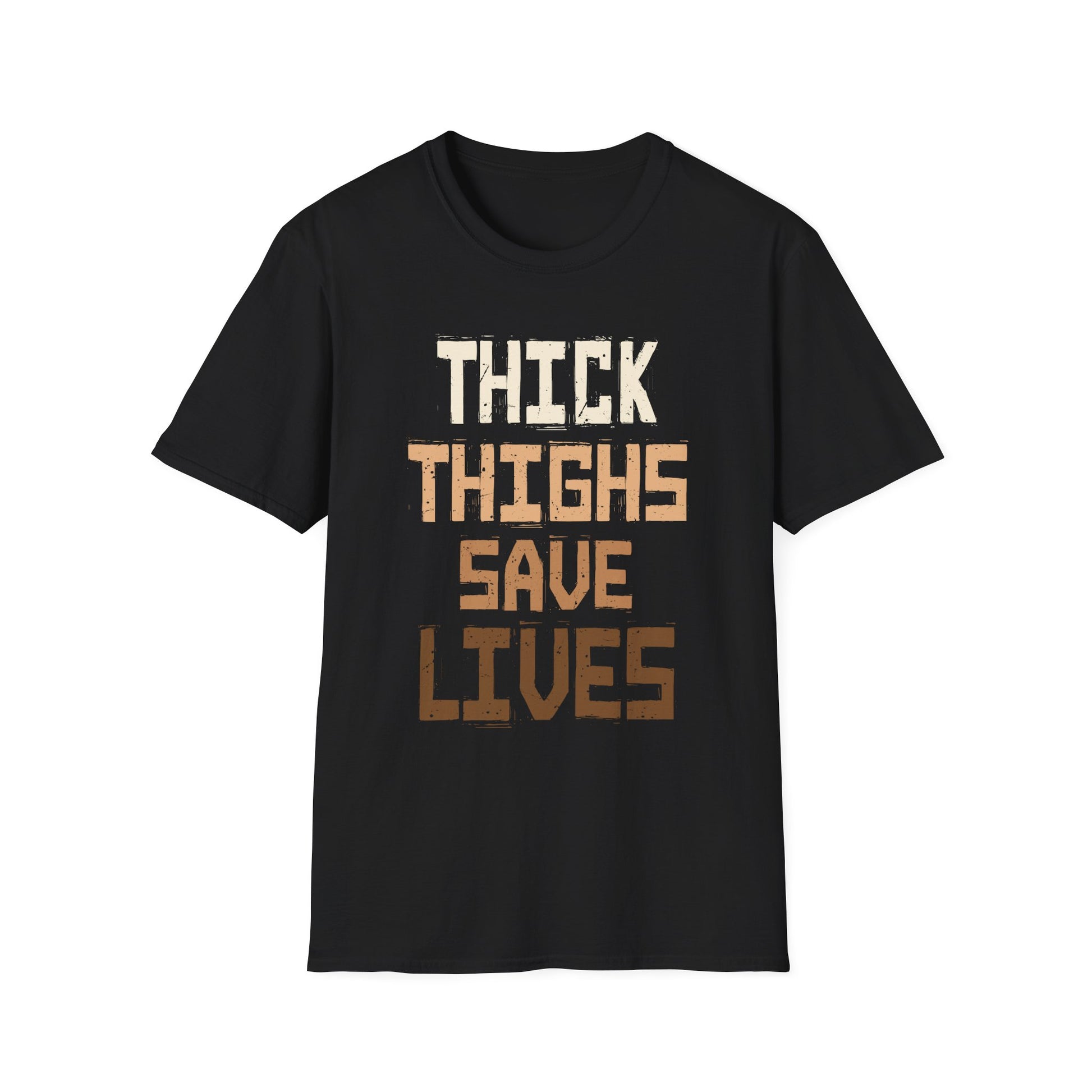 Thick Thighs Save Lives - Thick Thighs Save Lives Unisex T-Shirt