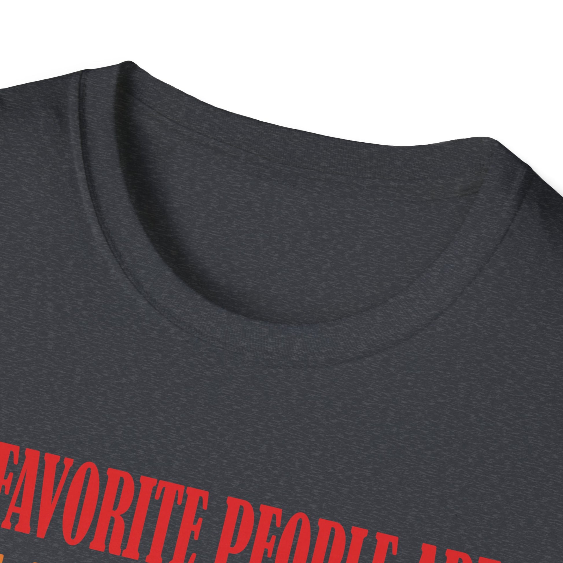 My Favorite People Are My Dog Your Dog And All Other Dogs Unisex T-Shirt