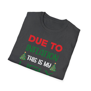 Due to Inflation This is My Ugly Sweater For Christmas Unisex T-Shirt