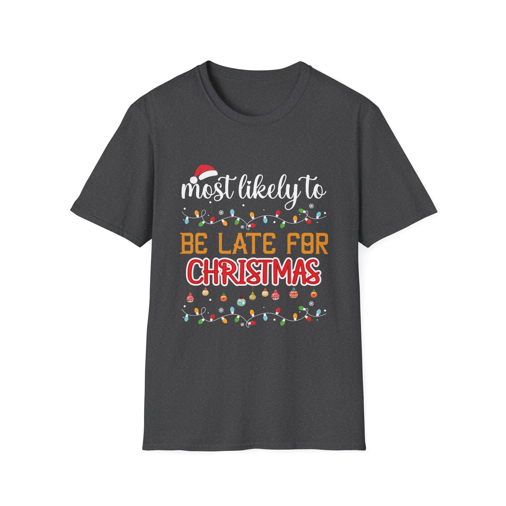 Most Likely TO BE LATE FOR CHRISTMAS Christmas Matching Unisex Softstyle T-Shirt