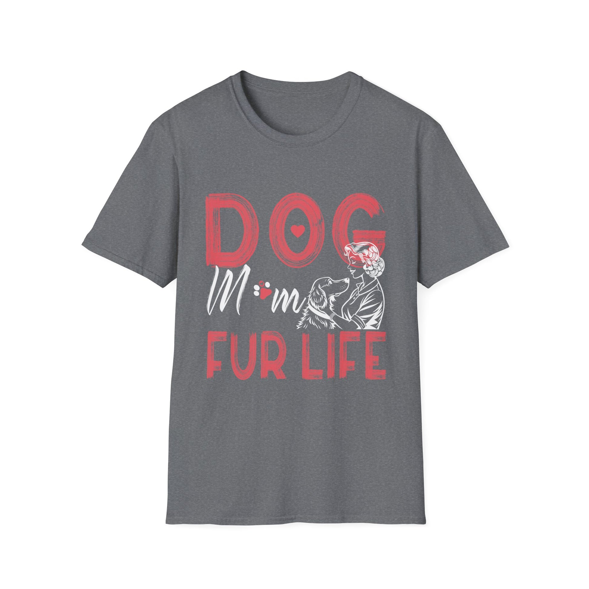 Dog Mom Fur Life Mothers day Pet Owner Gifts Wife Cute Women Unisex T-Shirt