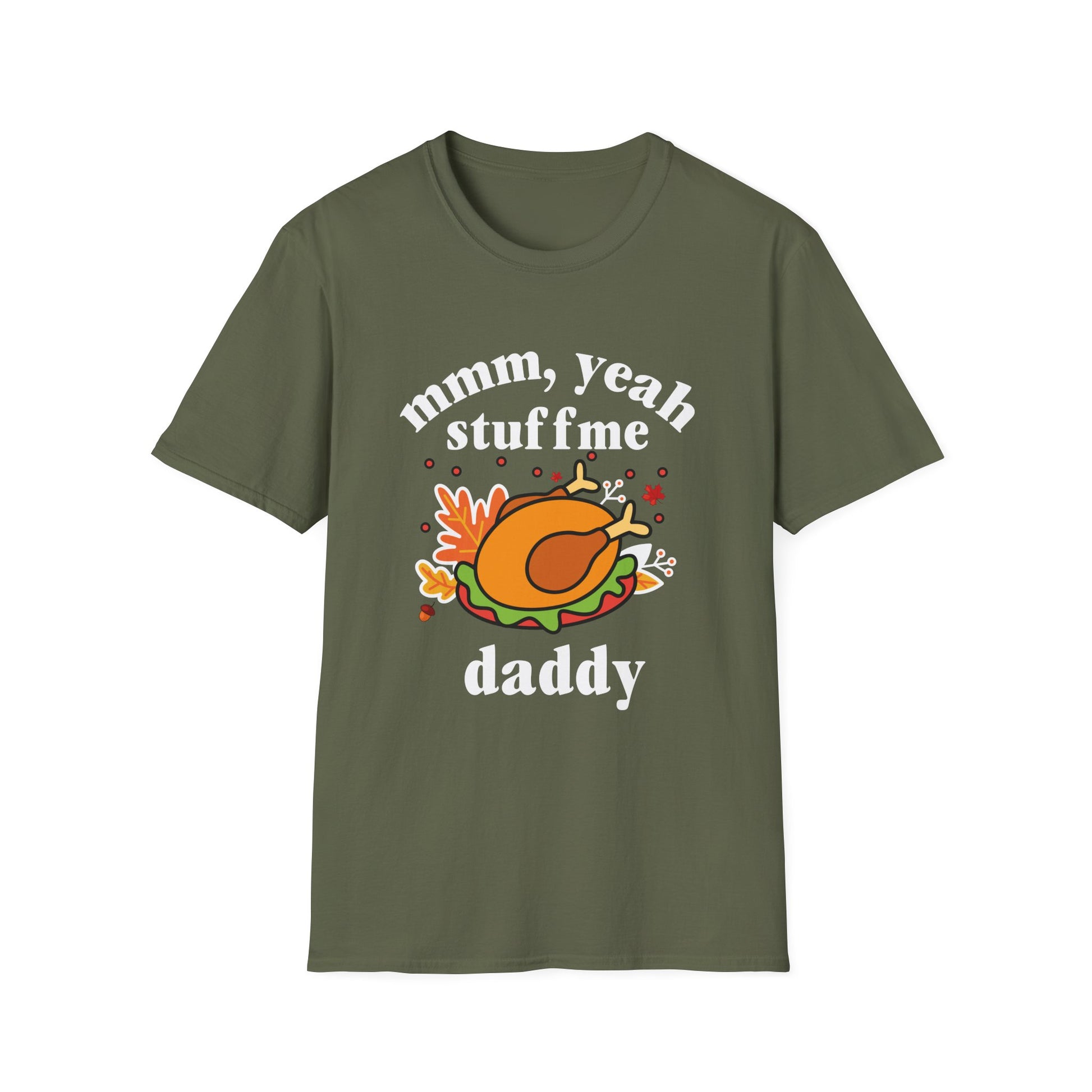 Thanksgiving Turkey "mmm, yeah stuff me daddy" T-Shirt