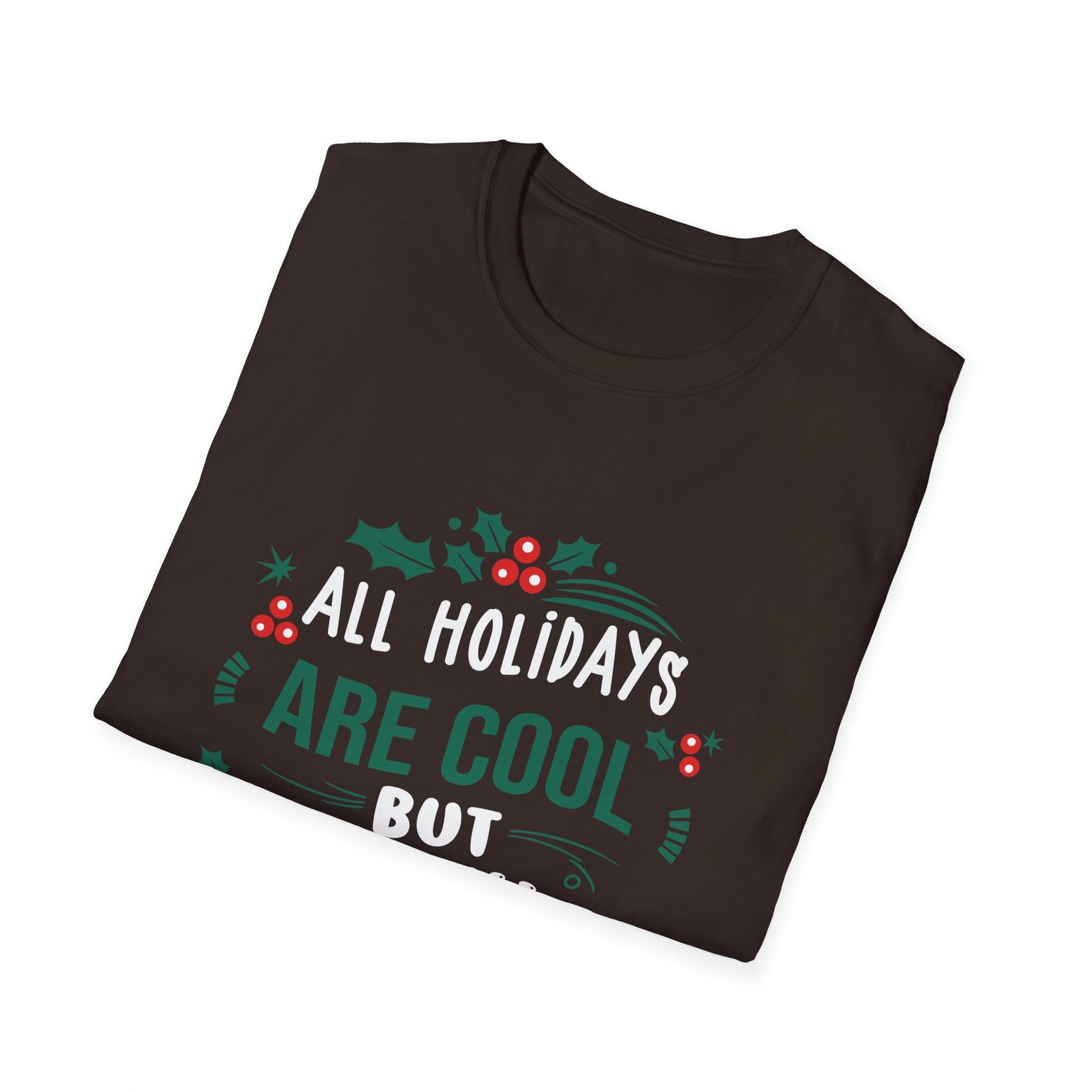 Christmas Rules T-Shirt — "All Holidays Are Cool But Christmas Rules" Holiday Tee