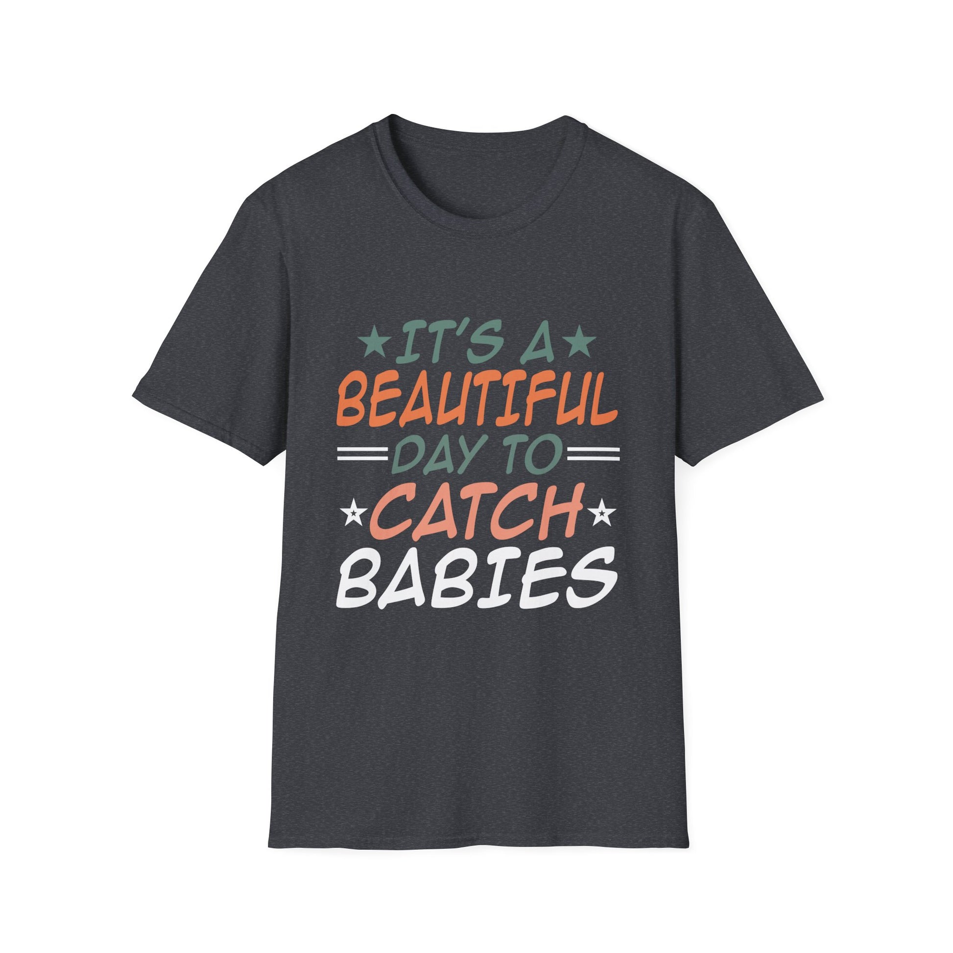 Babies Catching Its Day To Catch Babies Funny T-Shirt