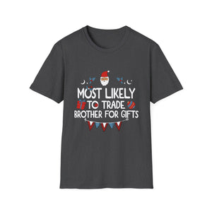 Most Likely To Trade Brother For Gifts Family Christmas T-Shirt