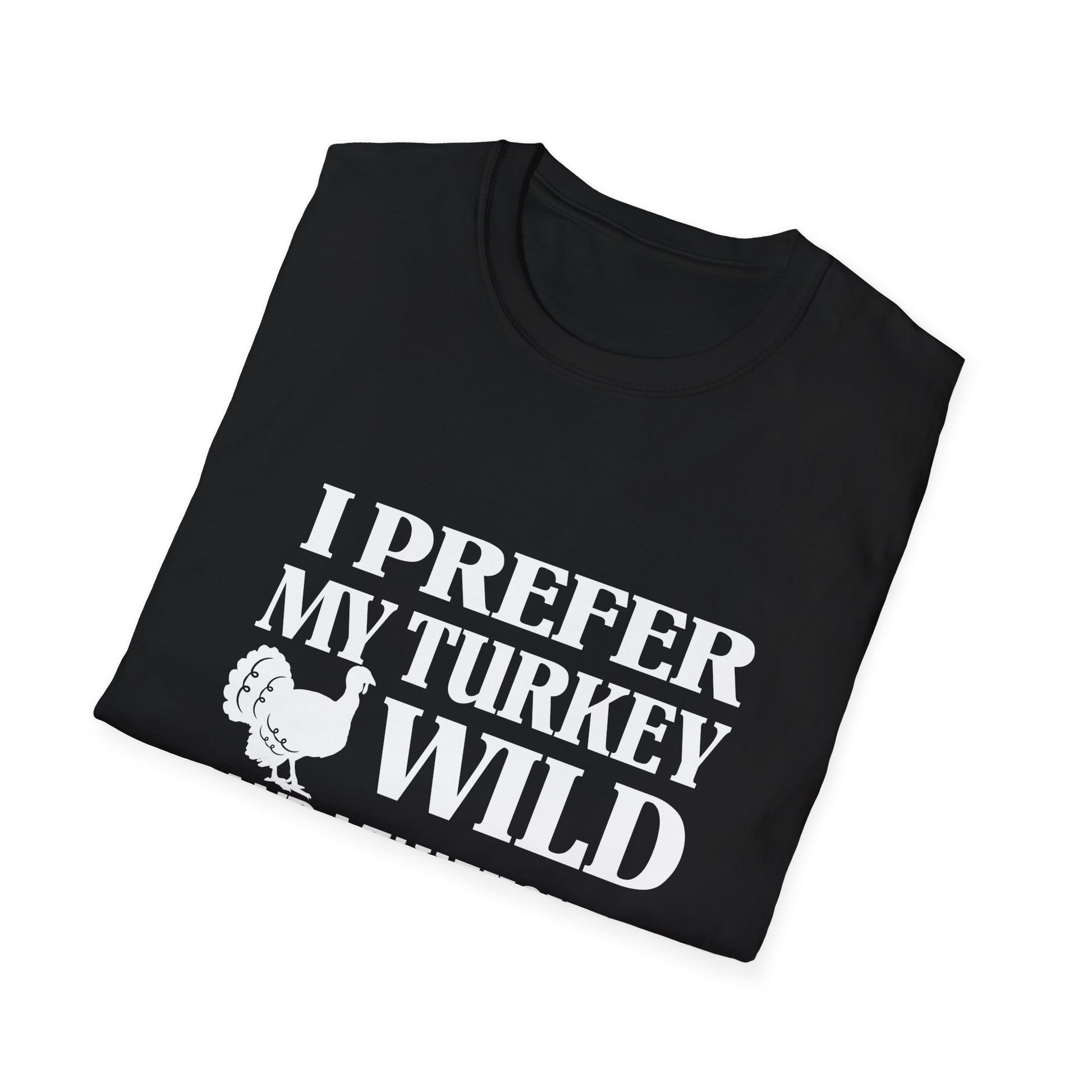 Thanksgiving T-Shirt — "I Prefer My Turkey Wild and My Whiskey Neat" Funny Holiday Tee