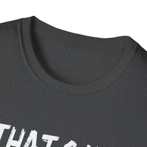 Halloween Costume T-Shirt — “That’s My Halloween Costume, The End” Funny Graphic Tee