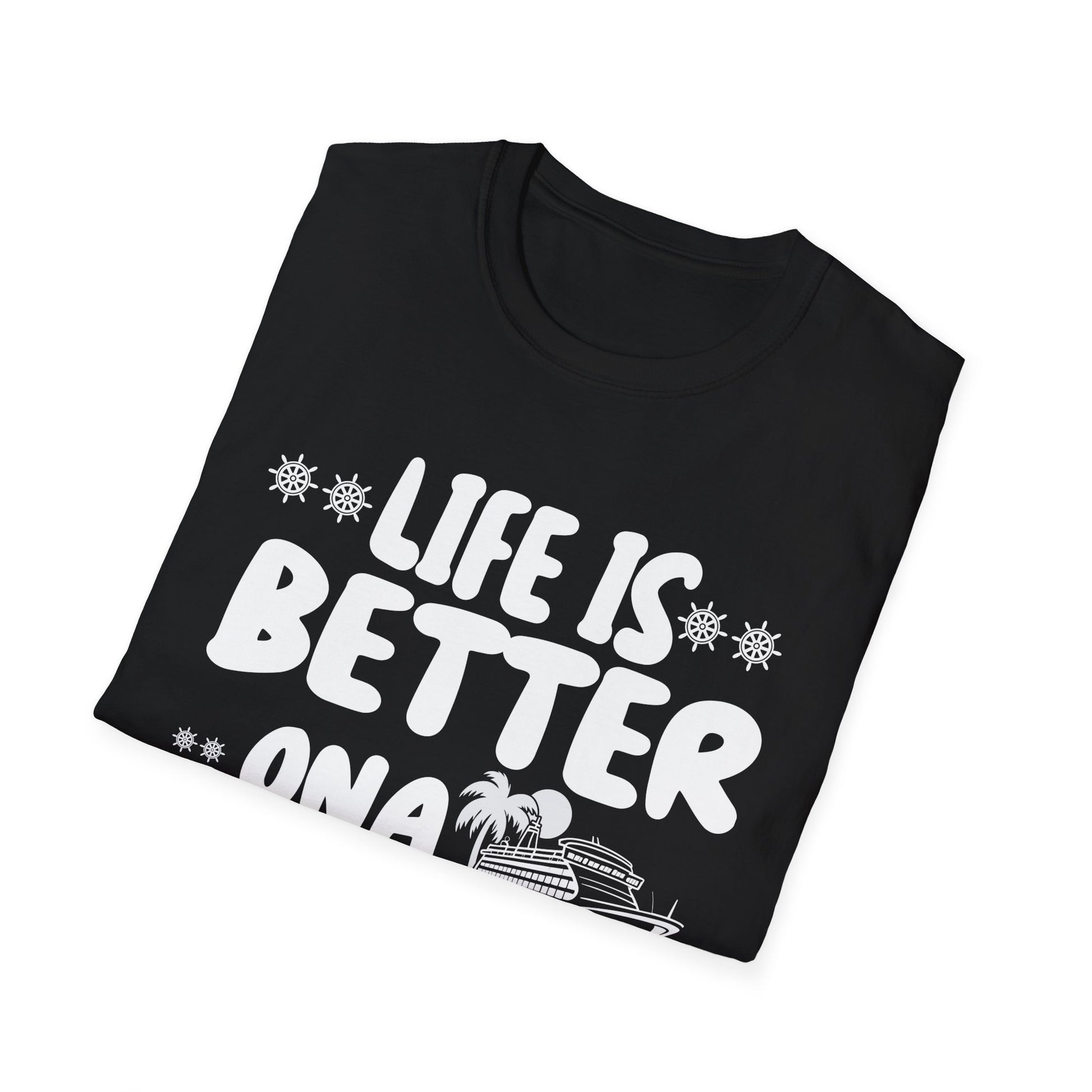 Cruise T-Shirt — "Life Is Better on a Cruise" Vacation Tee