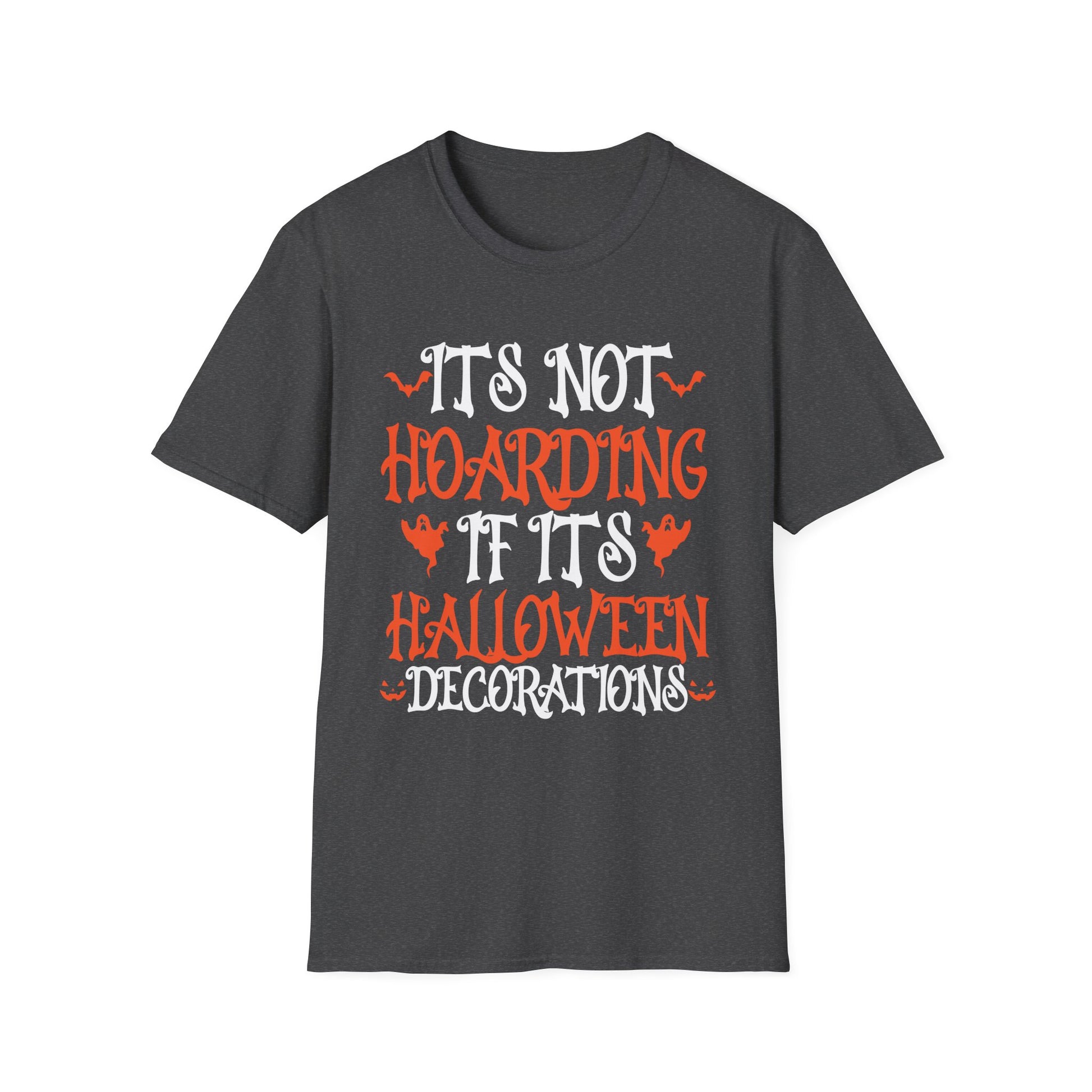 Halloween Decorations T-Shirt — "It's Not Hoarding If It's Halloween Decorations"