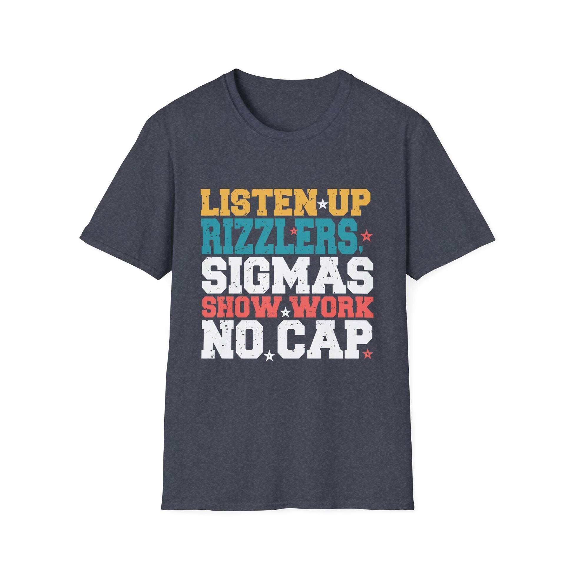 Listen Up Rizzlers Sigmas Show Work No Cap - Funny Teacher Unisex T-Shirt