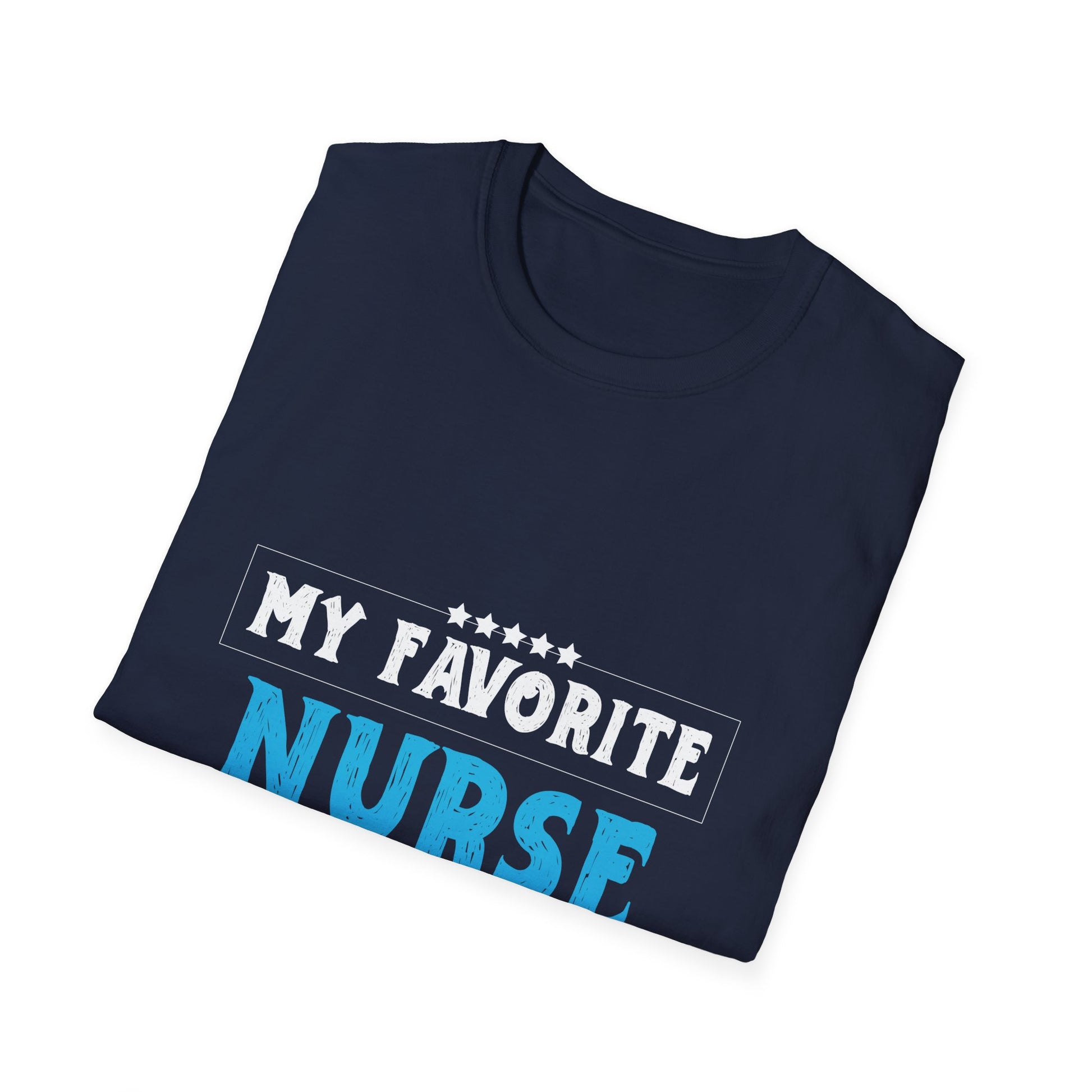 My Favorite Nurse Calls Me Dad T-Shirt