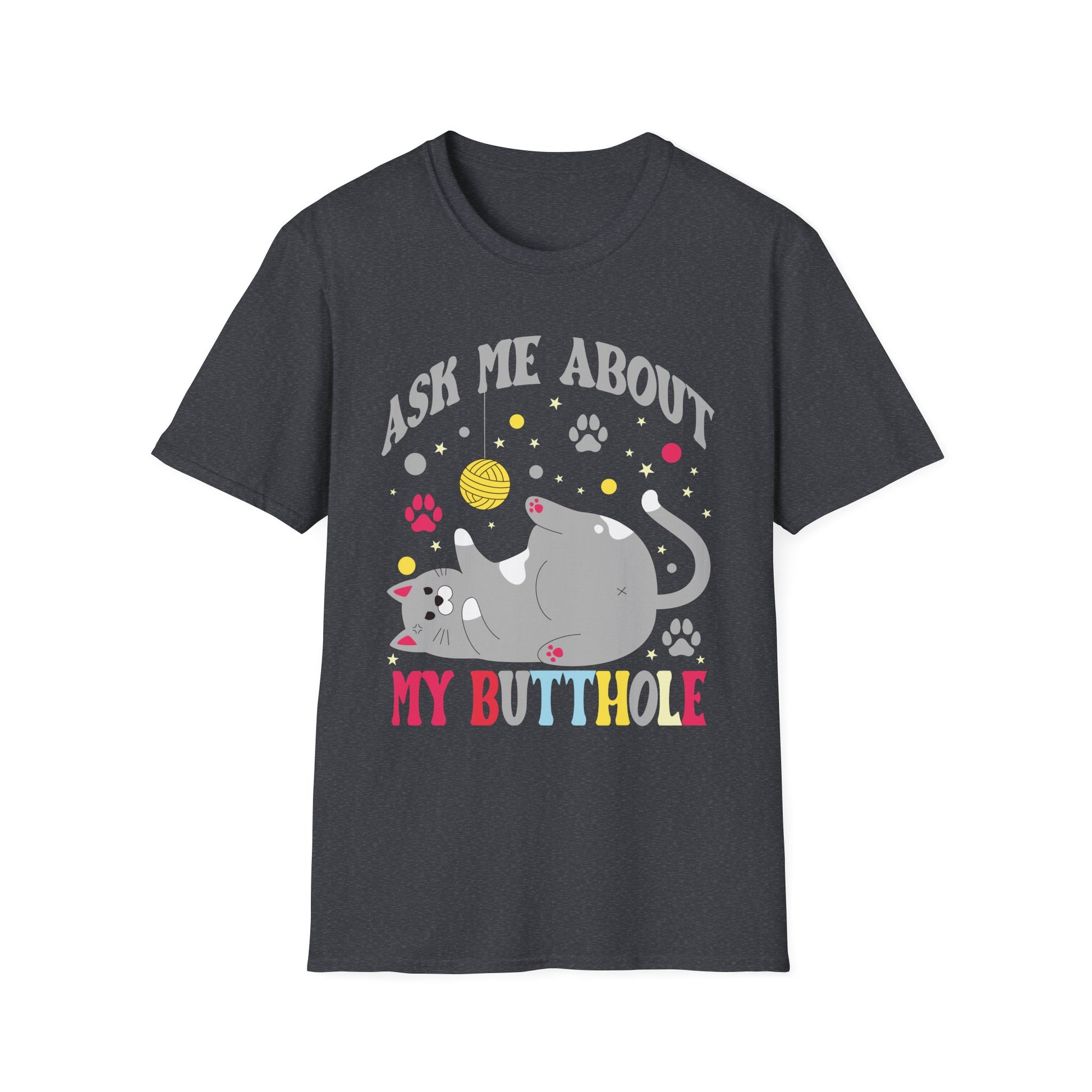 Ask Me About My Butthole Funny Cat Butt Unisex T-Shirt