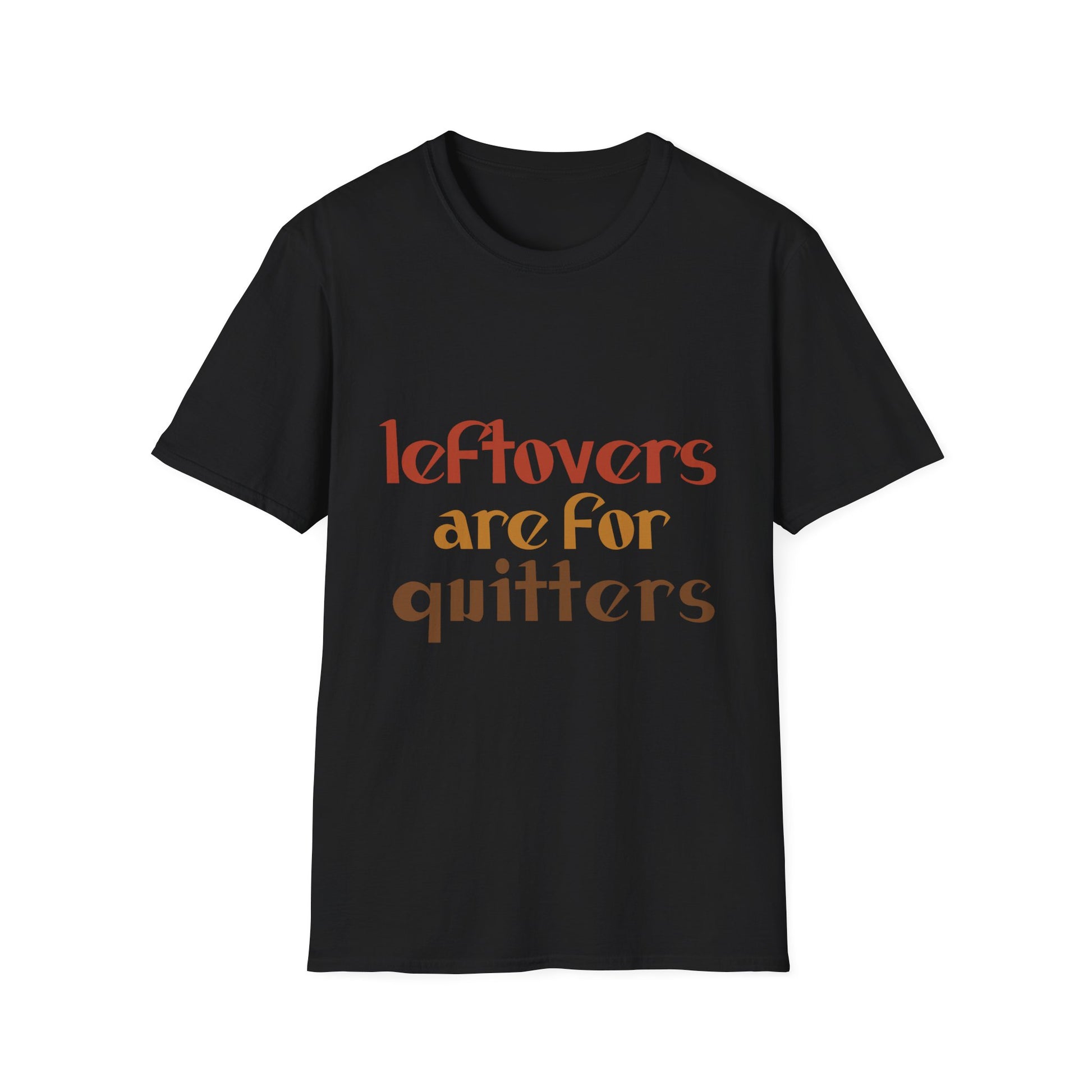 Leftovers Are for Quitters T-Shirt — Funny Retro Thanksgiving Foodie Tee  Unisex T-Shirt