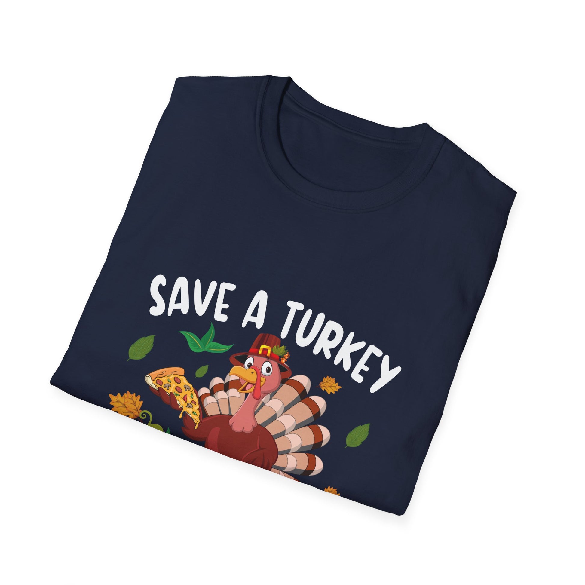 Save a Turkey Eat Pizza T-Shirt — Funny Thanksgiving Turkey Pizza Tee  Unisex T-Shirt