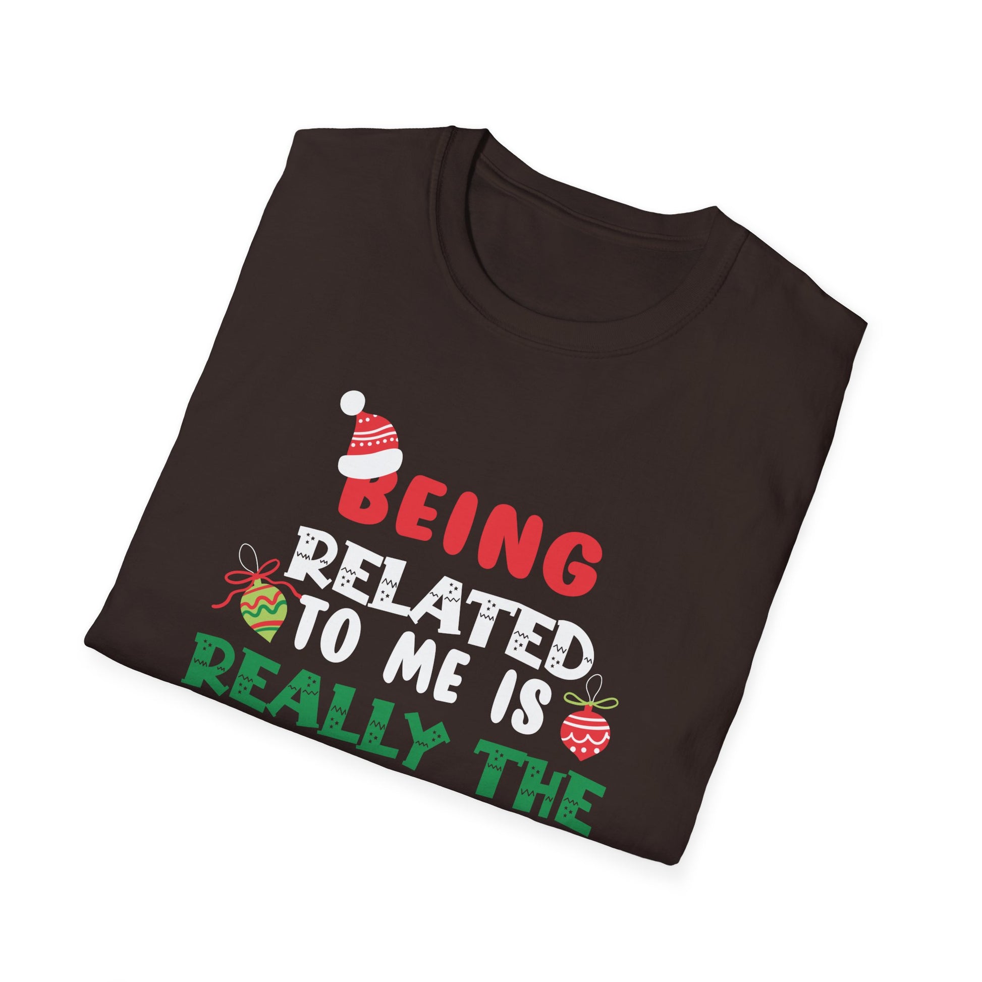 Being Related To Me Funny Christmas Family Xmas Pajamas Gift Short Sleeve Unisex T-Shirt