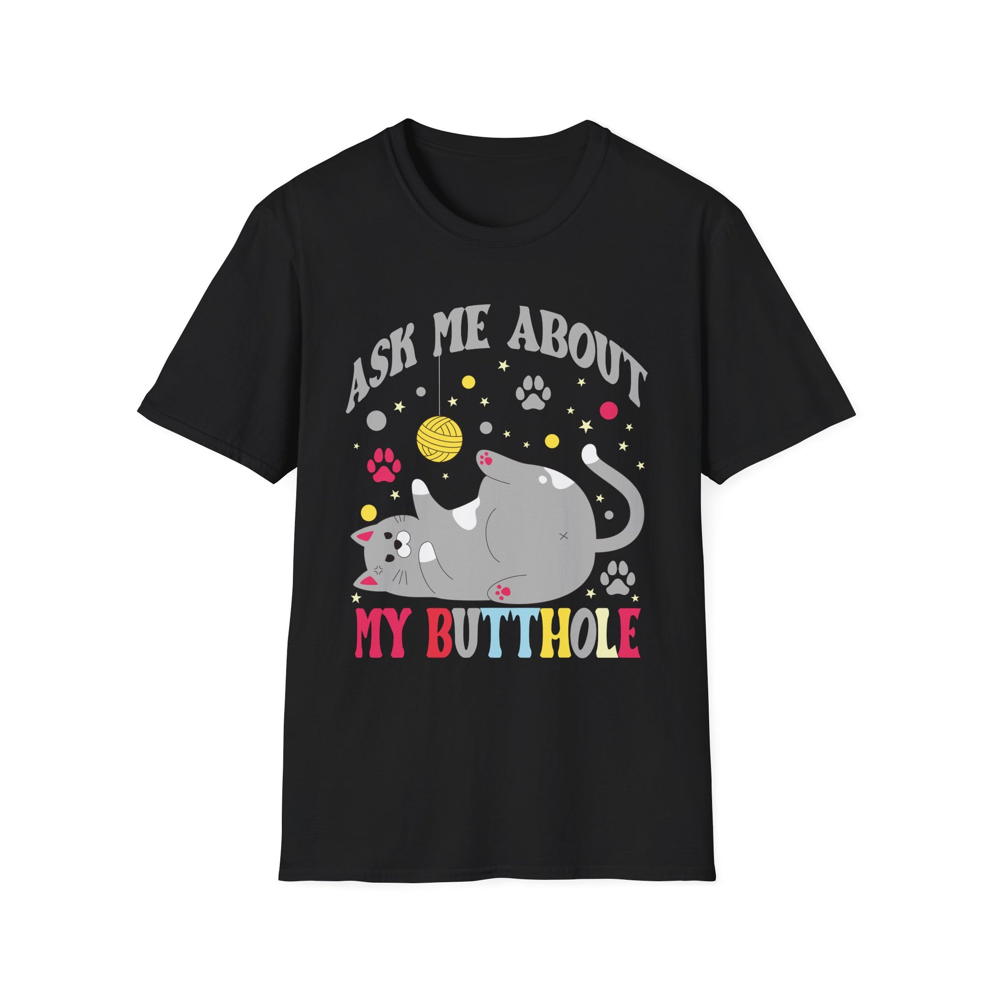 Ask Me About My Butthole Funny Cat Butt Unisex T-Shirt