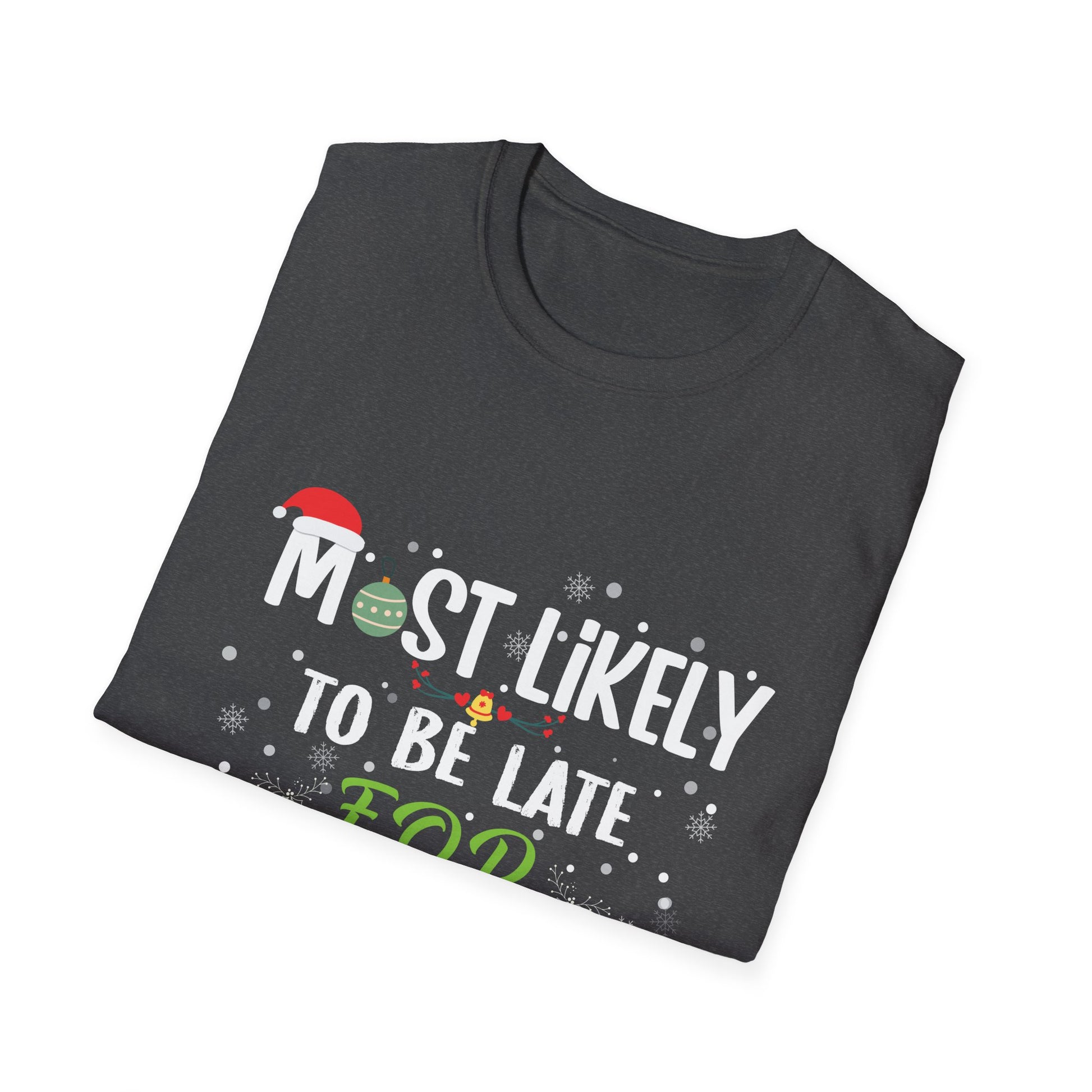 Most Likely To Be Late For Christmas Funny Family Christmas Unisex Softstyle T-Shirt