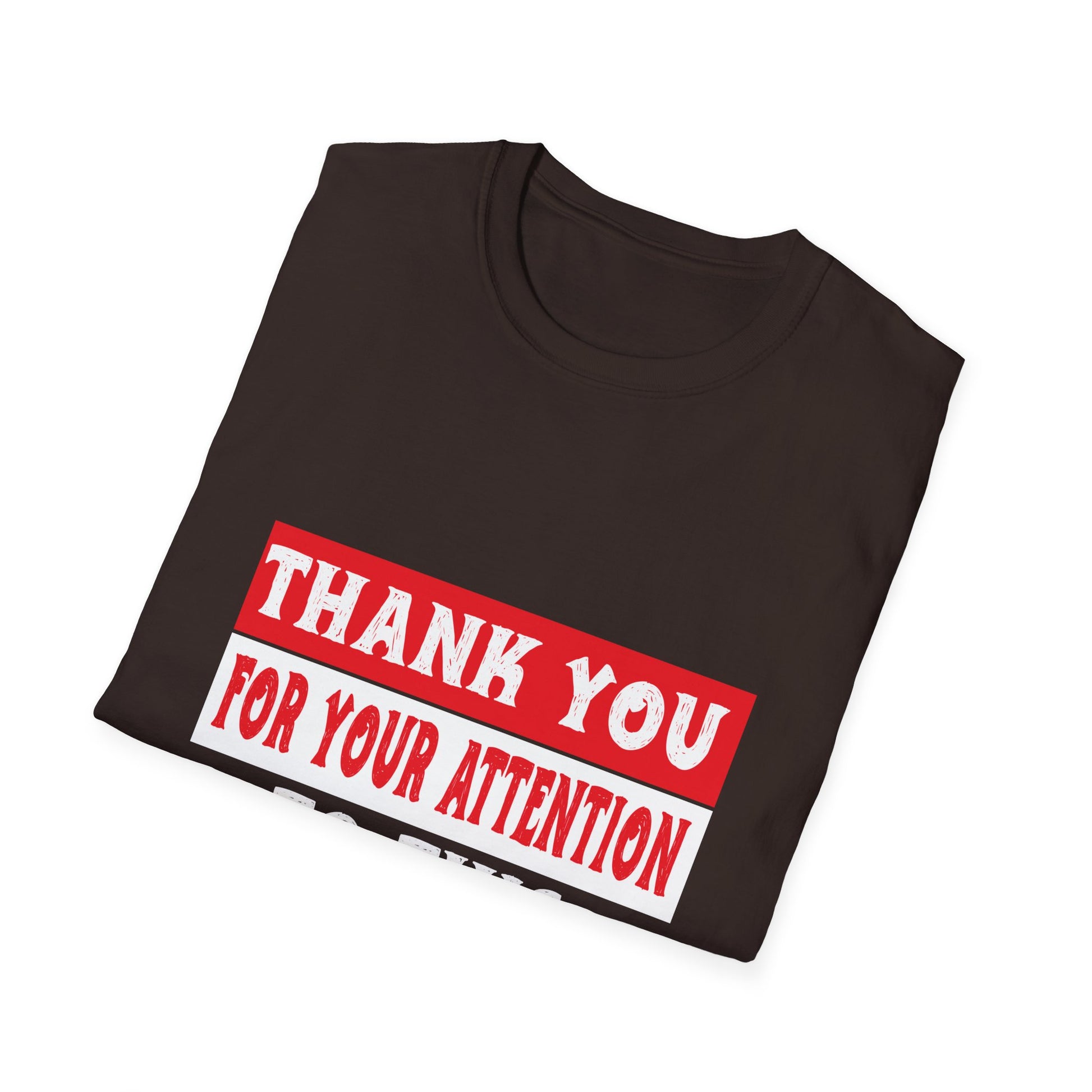 Thank You For Your Attention To This Matter T-Shirt