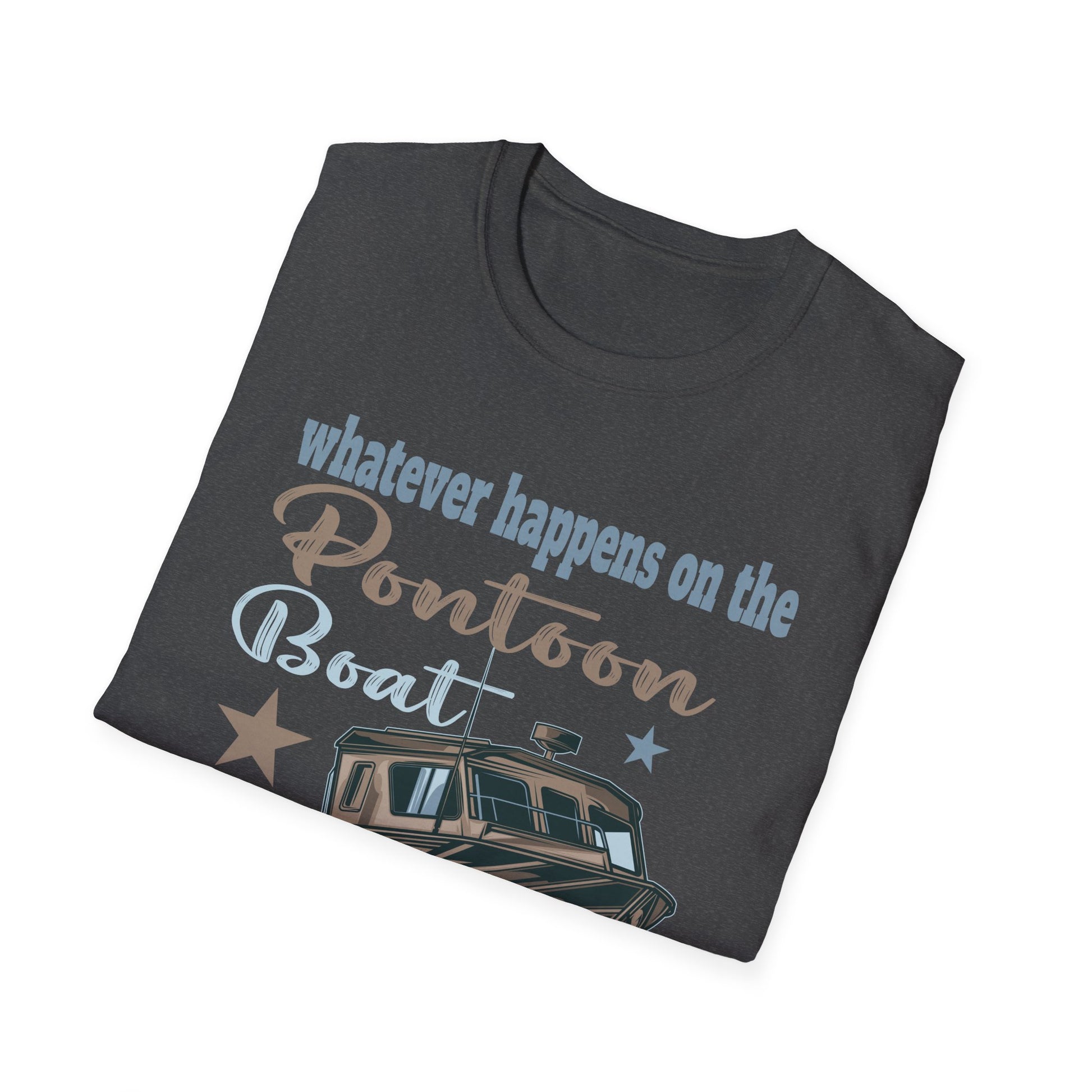 Pontoon Boat T-Shirt - "Whatever Happens on the Pontoon Boat Stays on the Pontoon Boat" Casual Boating Tee