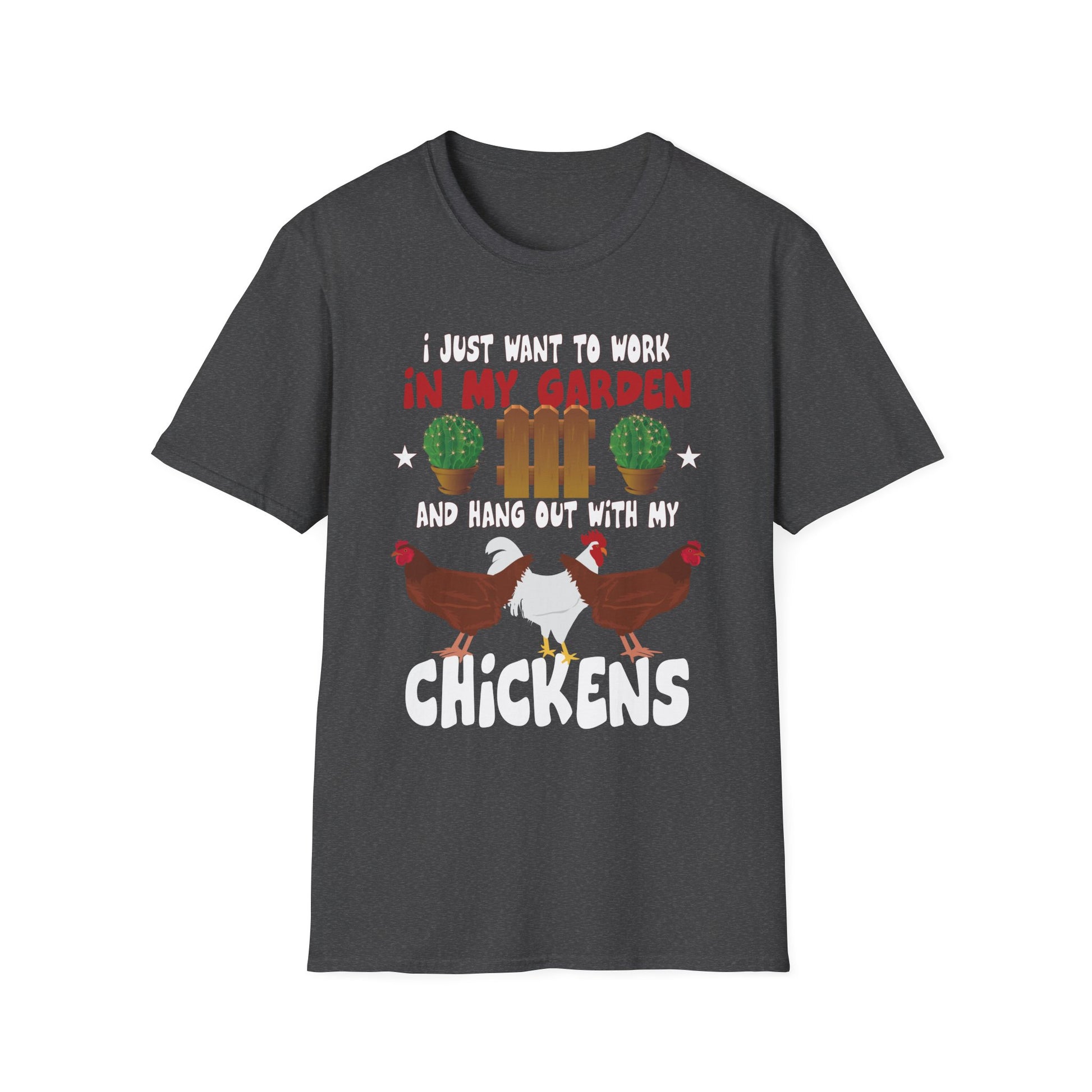 Funny Chicken Art For Men Women Gardening Chicken Lover Unisex T-Shirt