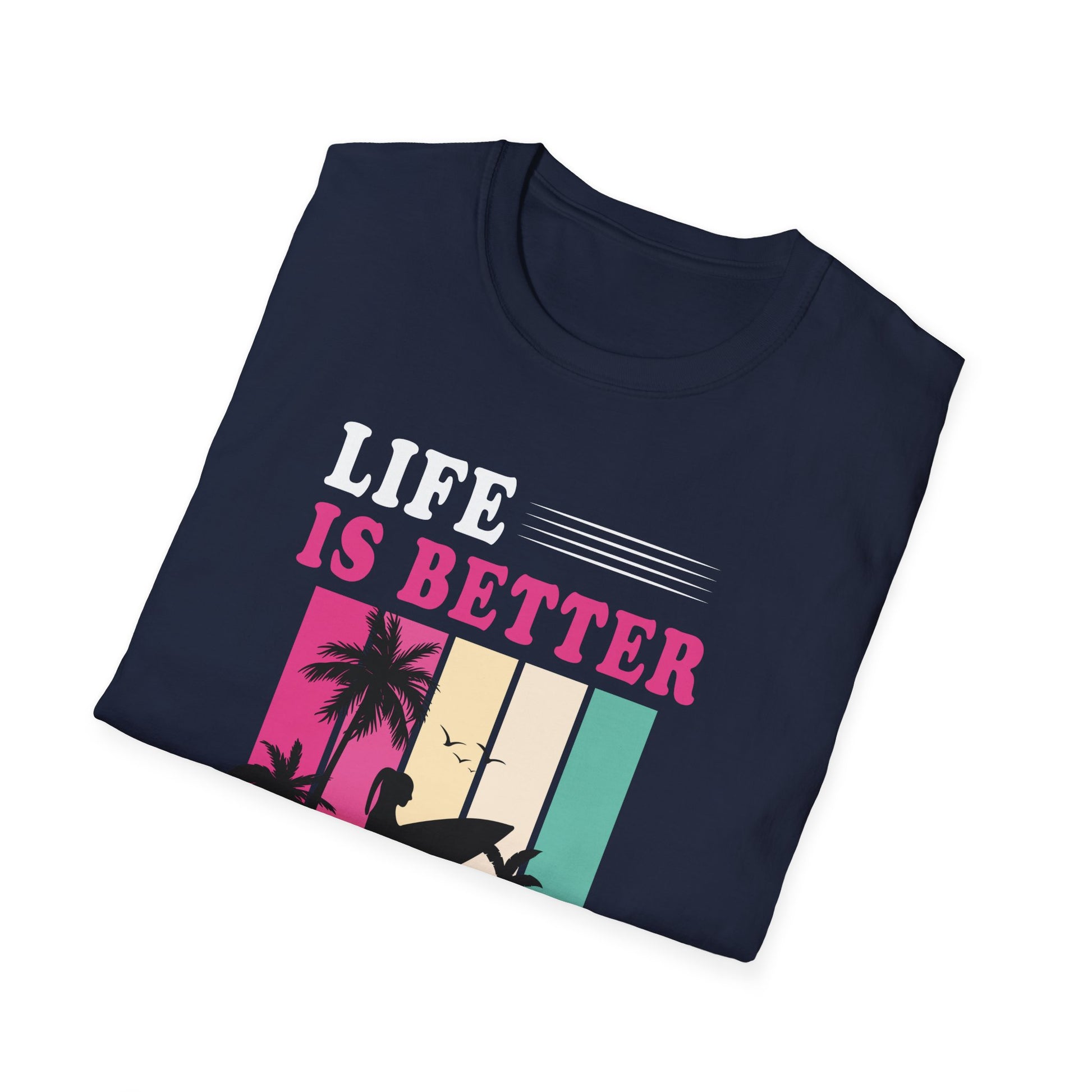 Life Is Better At The Beach T-Shirt
