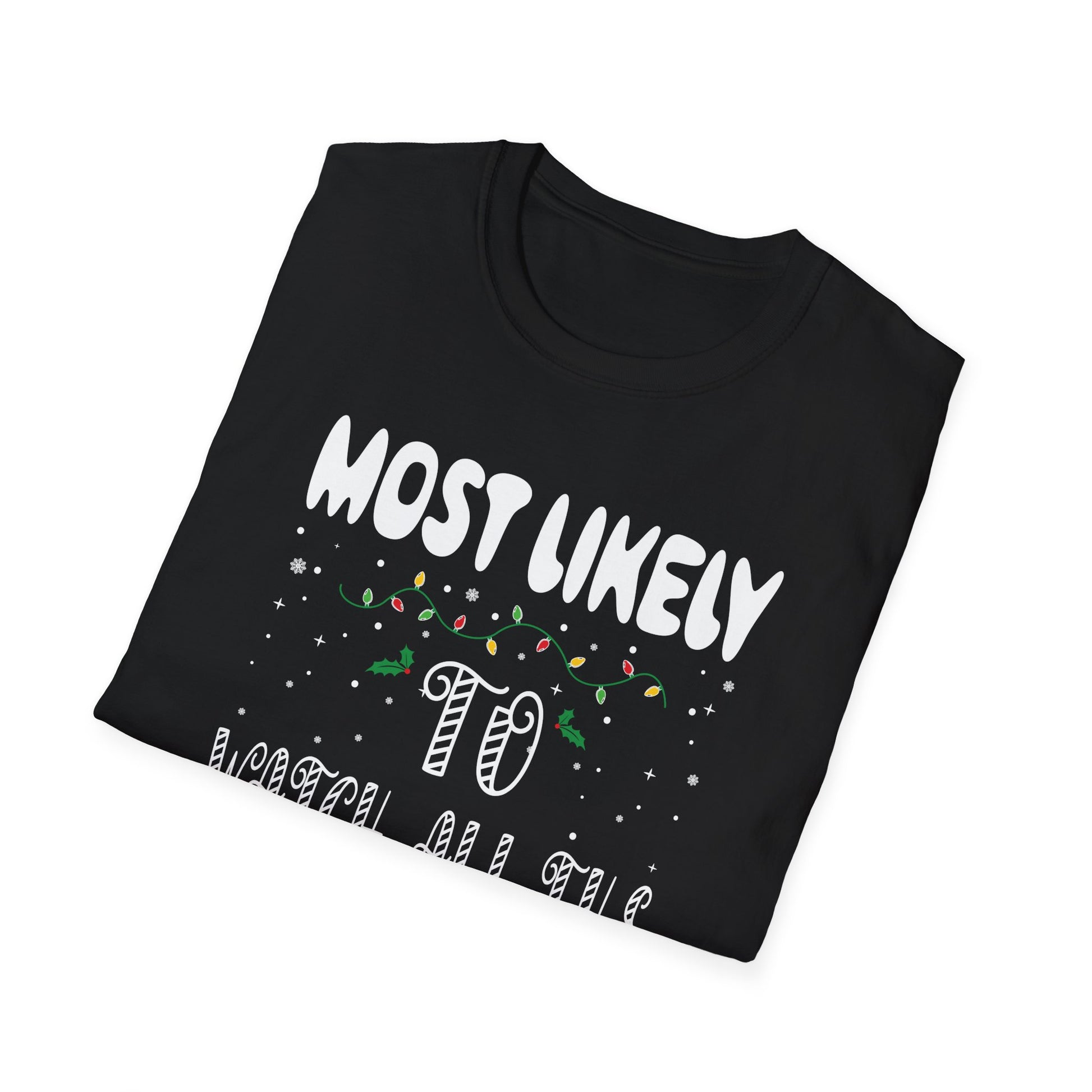 Most Likely To Watch All The Football Games Christmas Xmas Unisex T-Shirt