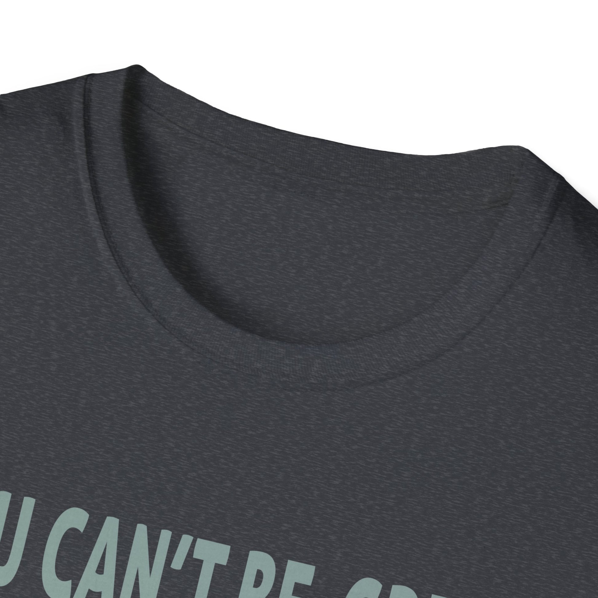 You Can't Be Great Without The Greatness Of Others Quote Unisex T-Shirt