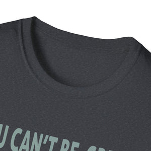 You Can't Be Great Without The Greatness Of Others Quote Unisex T-Shirt