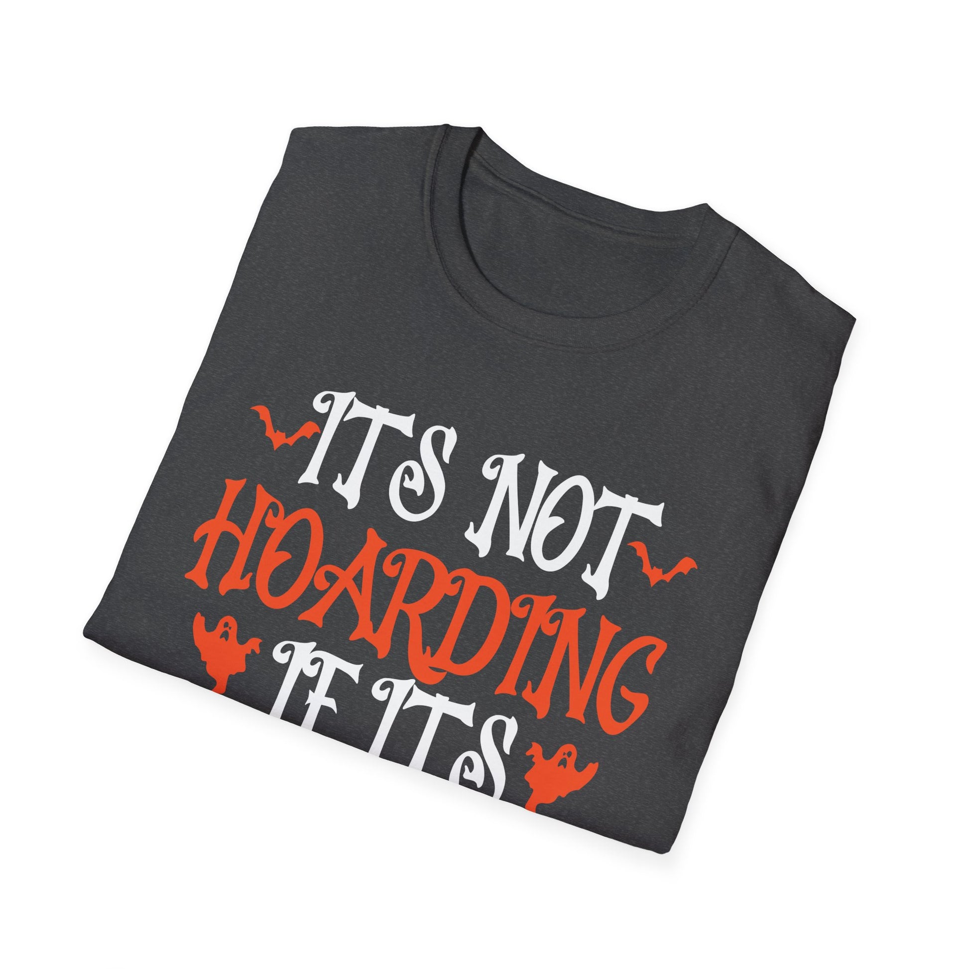 Halloween Decorations T-Shirt — "It's Not Hoarding If It's Halloween Decorations"