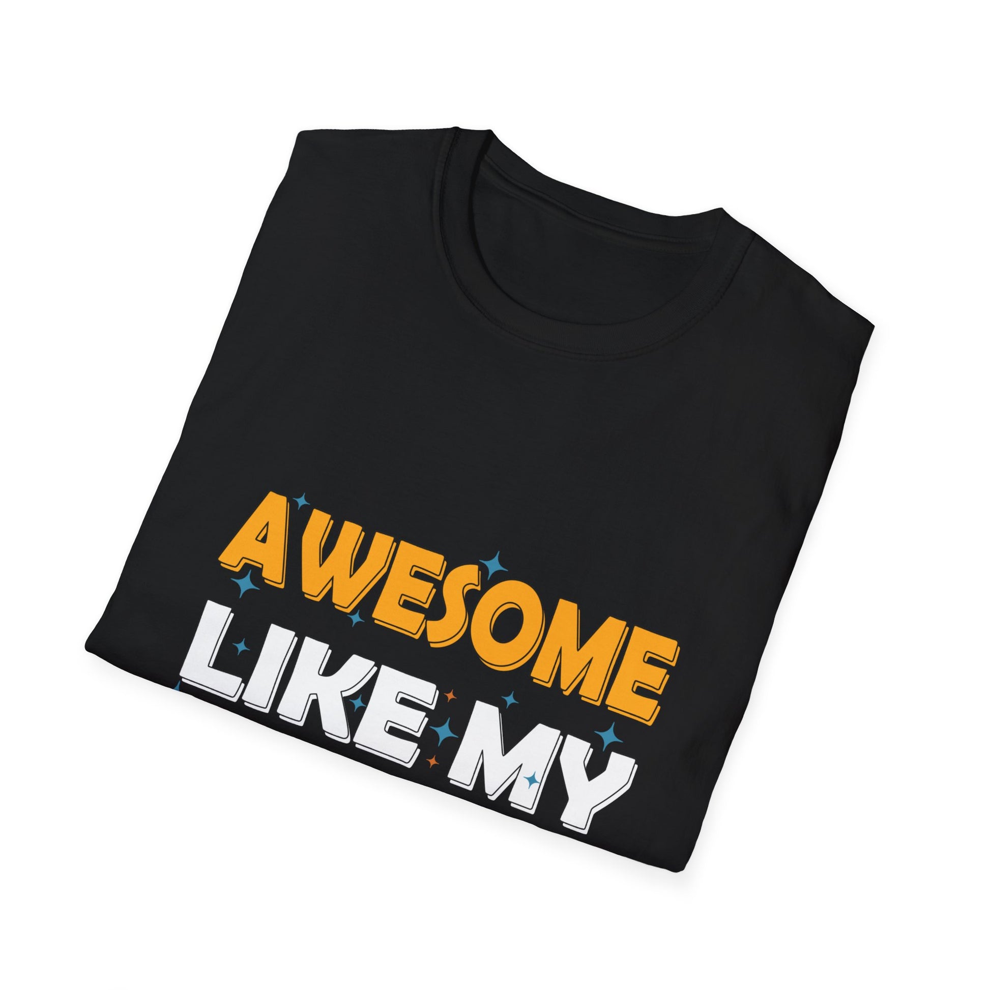 Awesome Like My Daughter Shirt Funny Men Dad Fathers Day T-Shirt