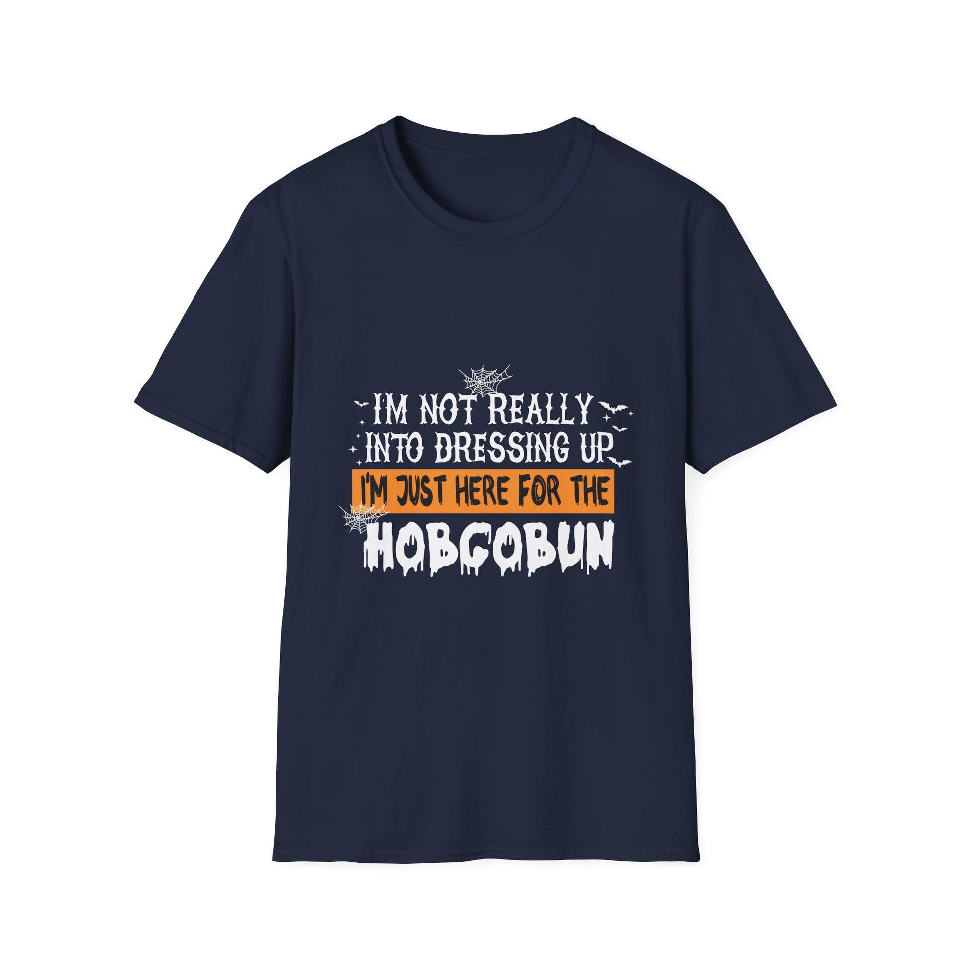 Halloween T-Shirt — "I’m Not Really Into Dressing Up, I’m Just Here For The Hobgoblin"