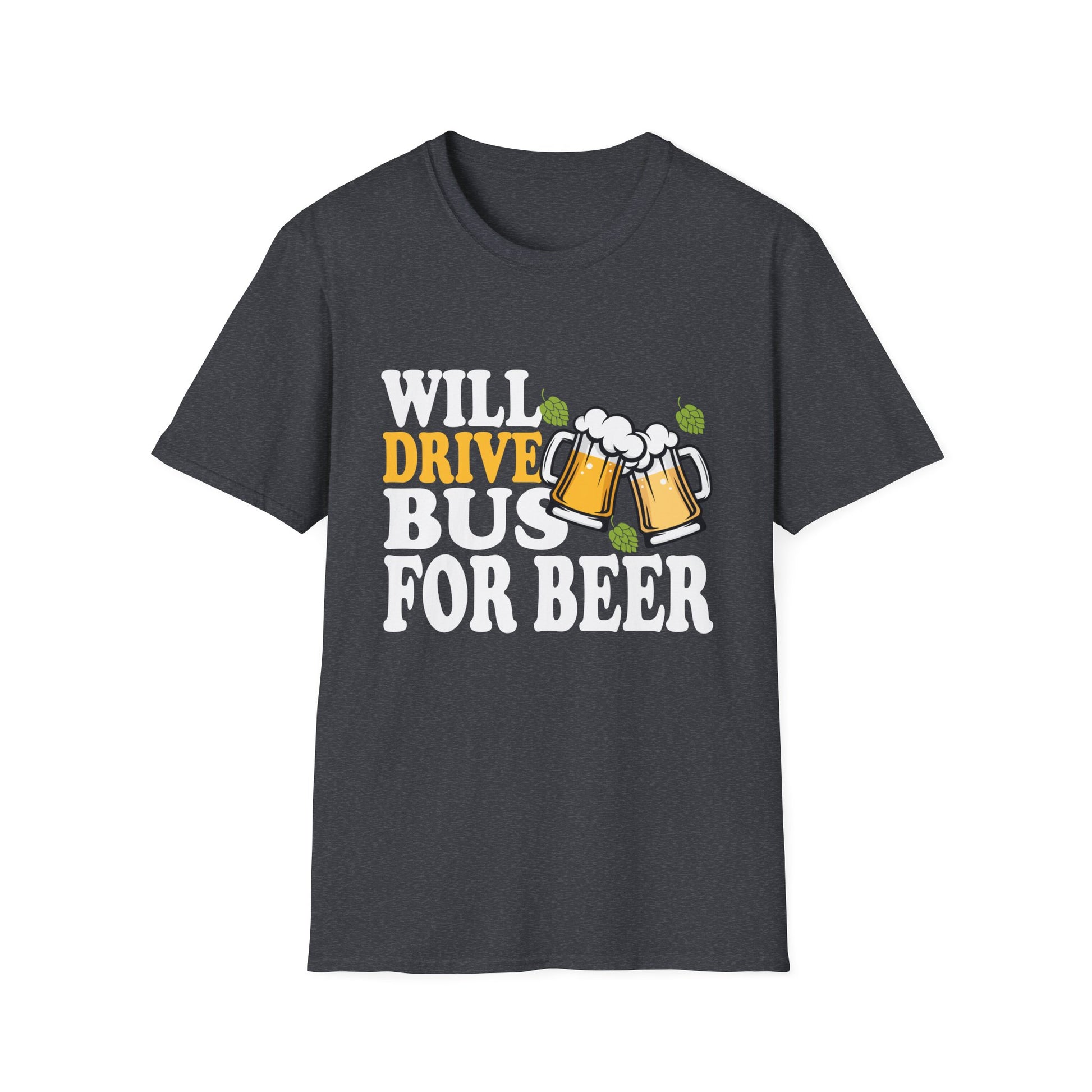 Will Drive Bus For Beer Funny Bus Driver Quote Saying Slogan Unisex T-Shirt