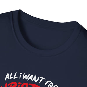 All I Want For Christmas Is A Unicorn Christmas Unicorn Unisex T-Shirt