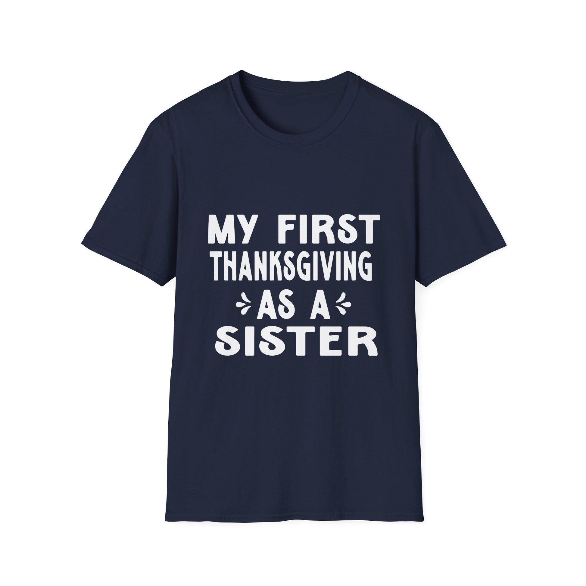 Thanksgiving Sister  Unisex T-Shirt