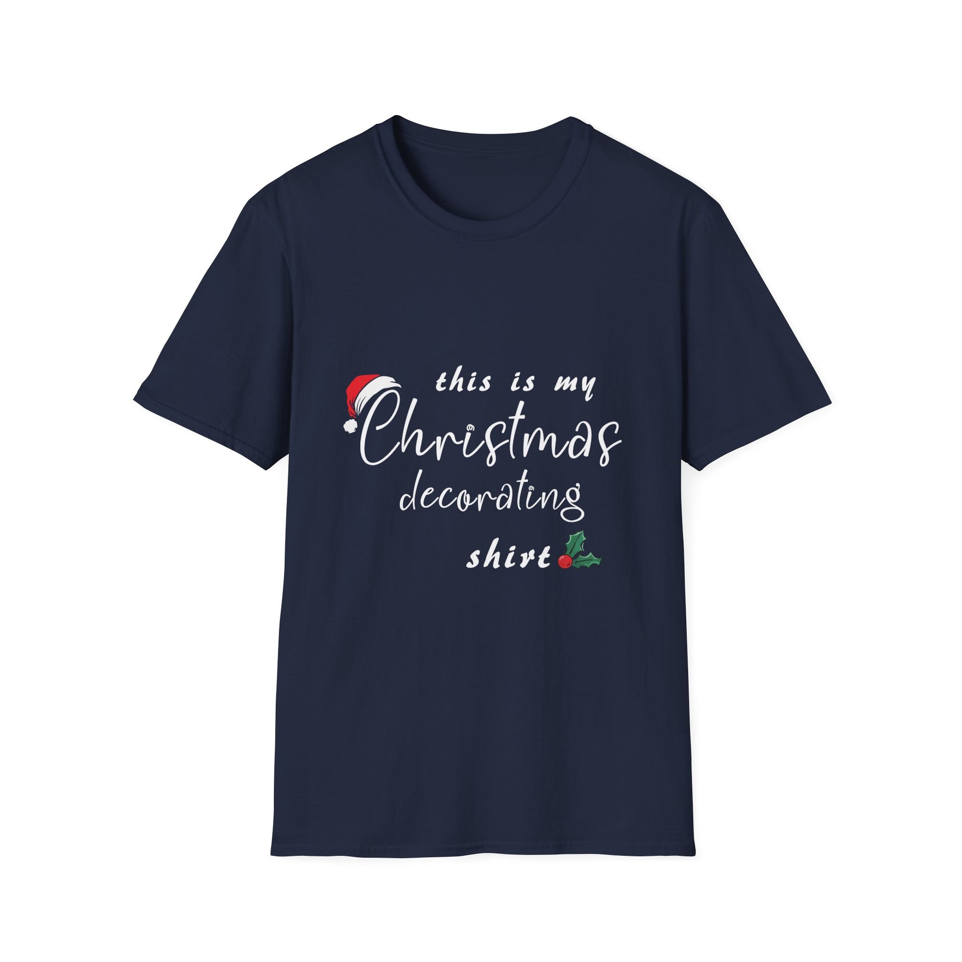 This Is My Christmas Decorating Tee_ Funny Christmas Xmas Unisex Softstyle T-Shirt