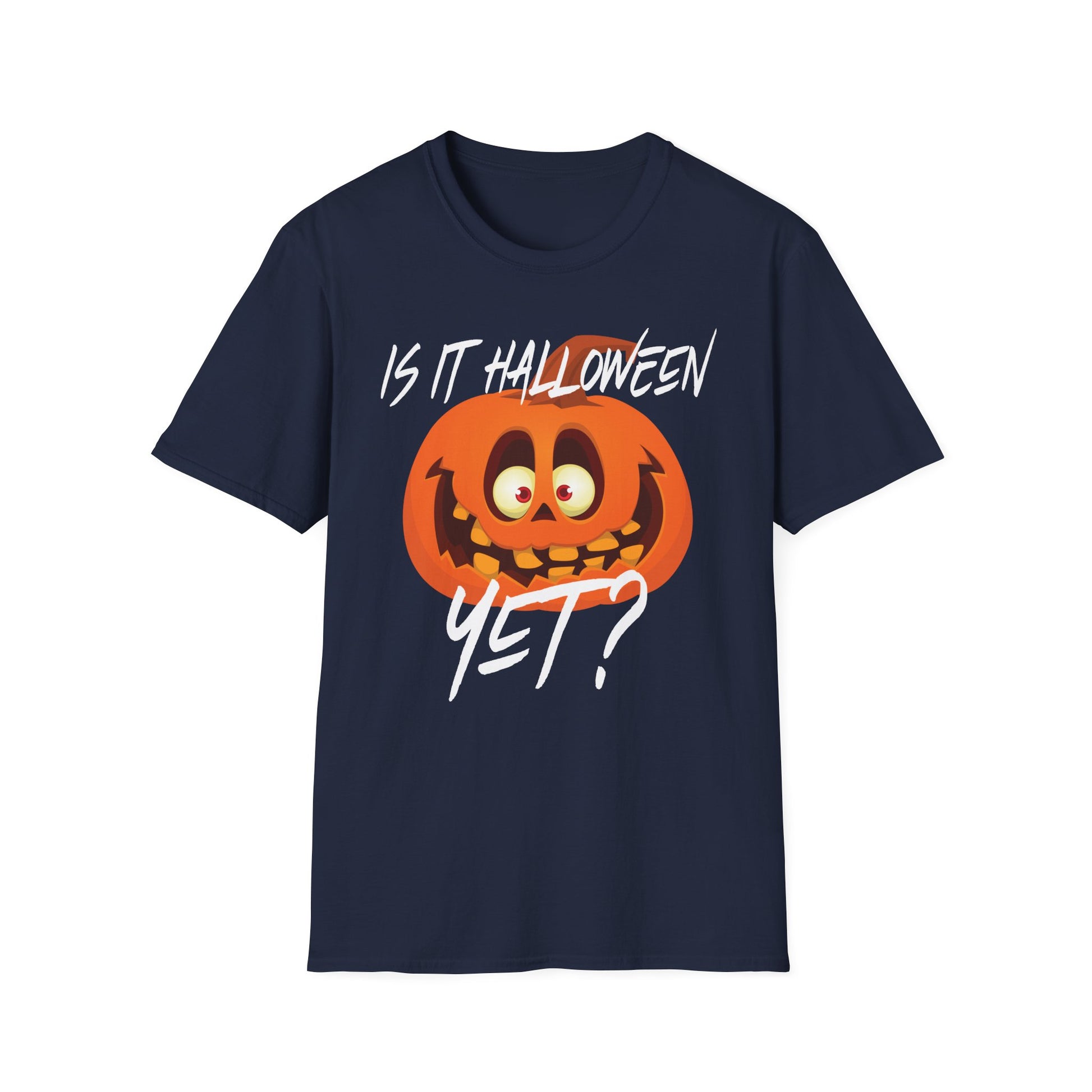 Halloween T-Shirt — "Is It Halloween Yet?" Funny Pumpkin Tee