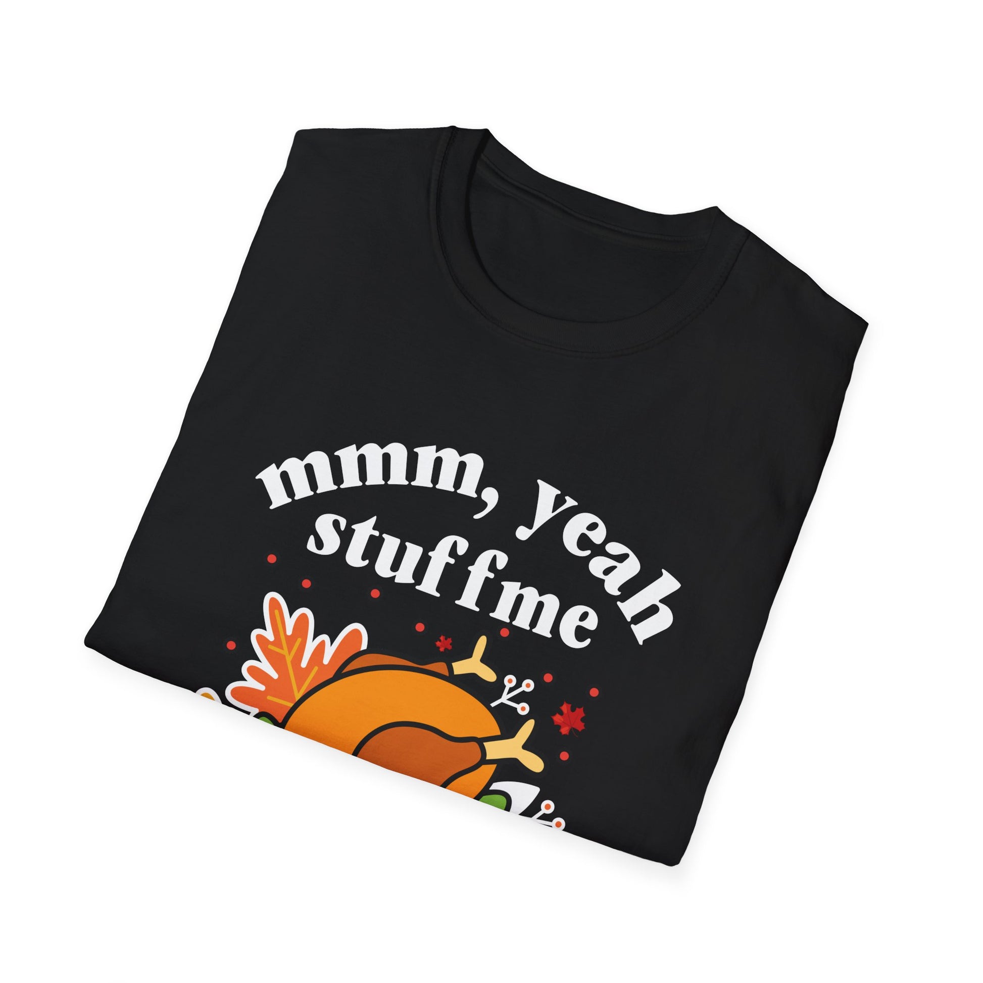 Funny Thanksgiving Unisex T-Shirt: 'Mmm, Yeah Stuff Me Daddy'