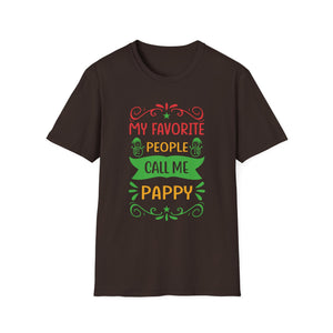 My Favorite People Call Me Pappy Shirt Funny Christmas Gift Unisex Softstyle T-Shirt