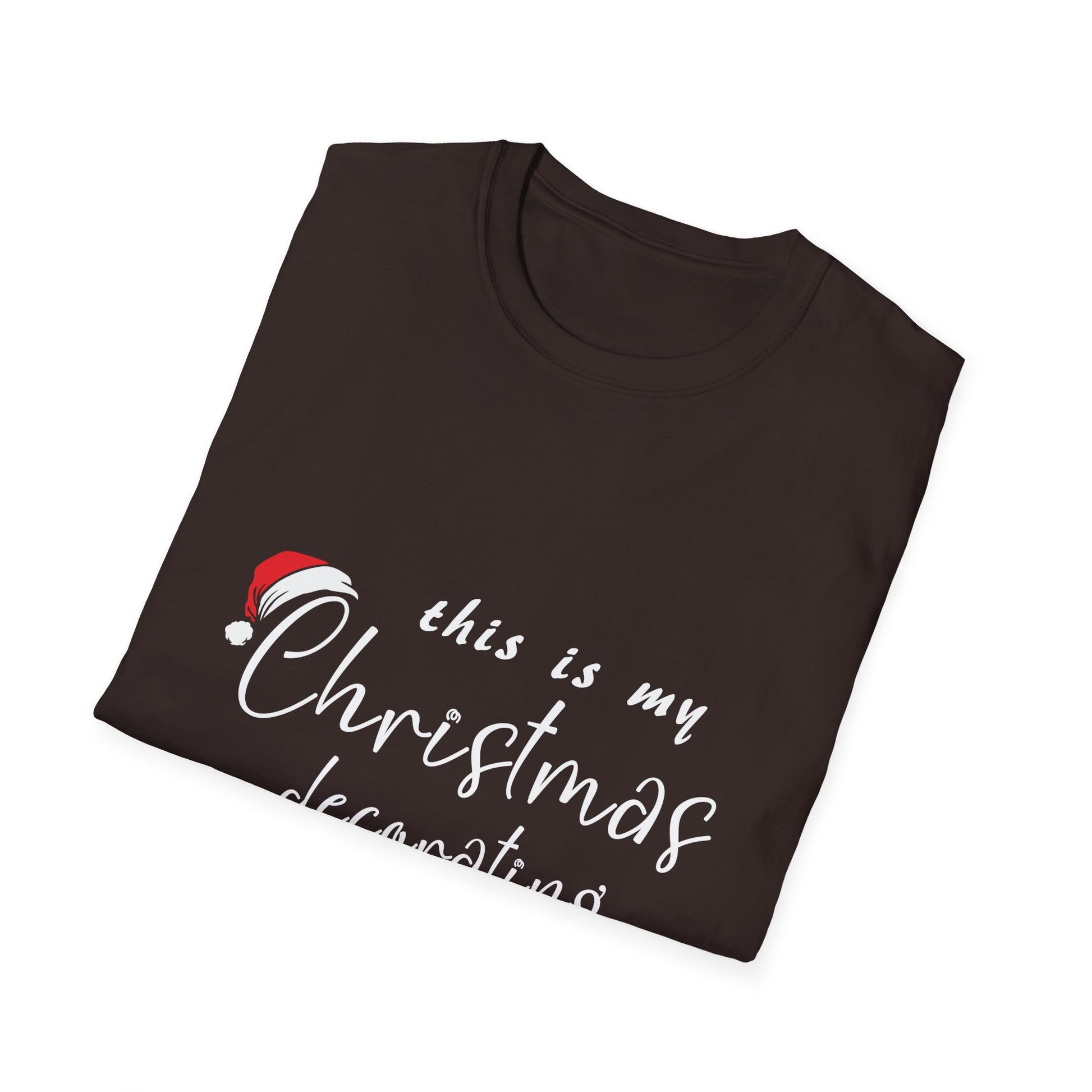 This Is My Christmas Decorating Tee_ Funny Christmas Xmas Unisex Softstyle T-Shirt