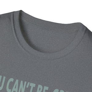 You Can't Be Great Without The Greatness Of Others Quote Unisex T-Shirt