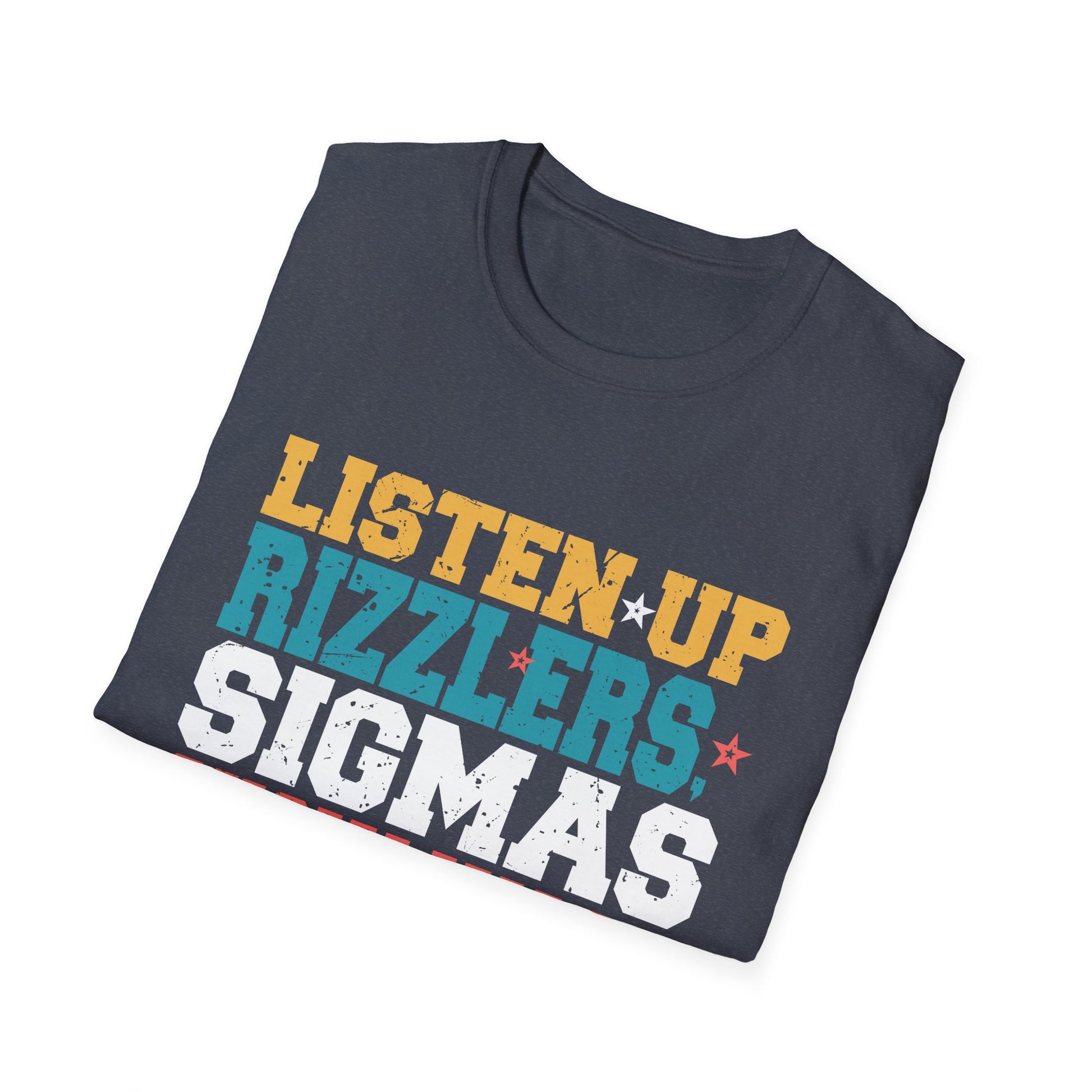 Listen Up Rizzlers Sigmas Show Work No Cap - Funny Teacher Unisex T-Shirt