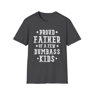 Proud Father Of A Few Dumbass Kids Funny Vintage Fathers Day Unisex T-Shirt