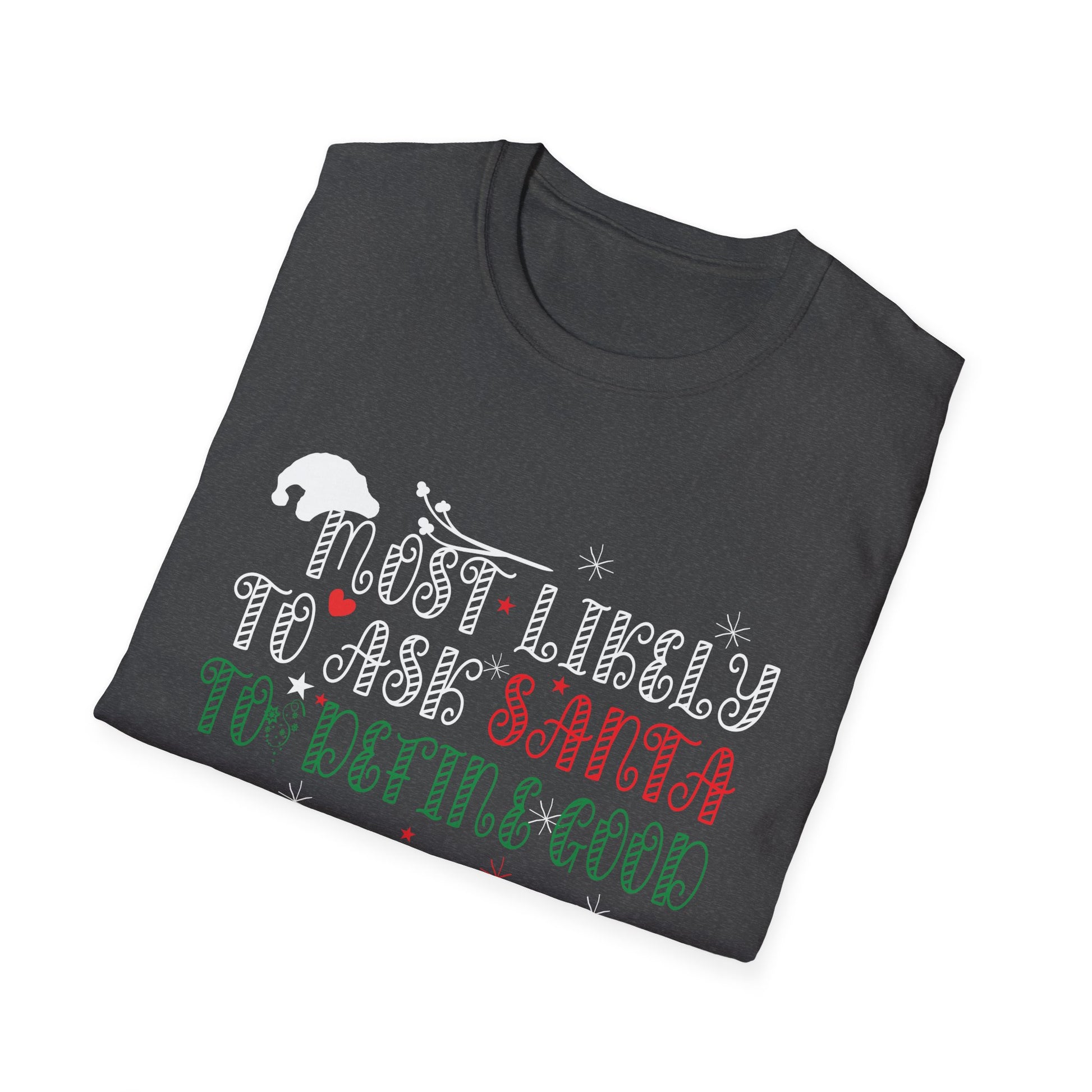 Most Likely To Ask Santa To Define Good Christmas Matching T-Shirt