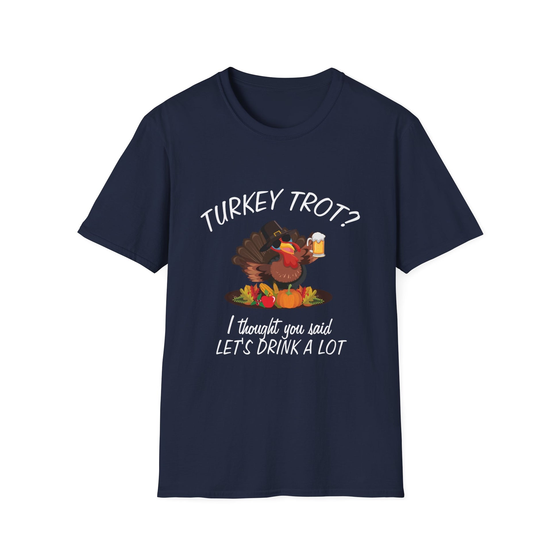 Funny Thanksgiving "Turkey Trot? Let's Drink A Lot"  Unisex T-Shirt
