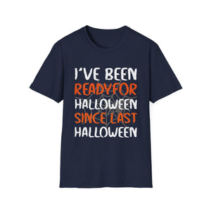 I've Been Ready For Halloween Since Last Halloween Tee Unisex Softstyle T-Shirt