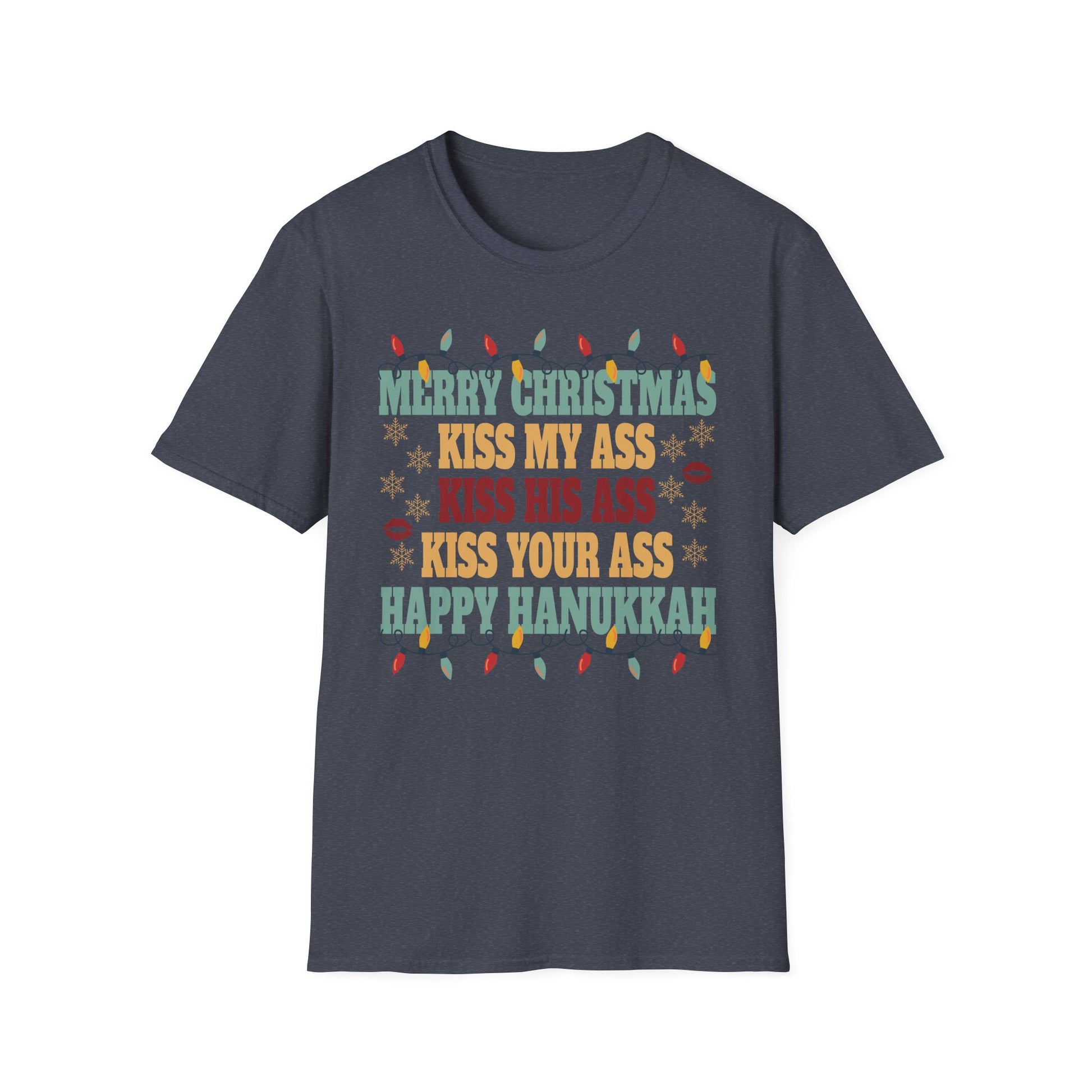 Happy Hanukkah Kiss My Ass His Ass Your Ass Merry Christmas T-Shirt