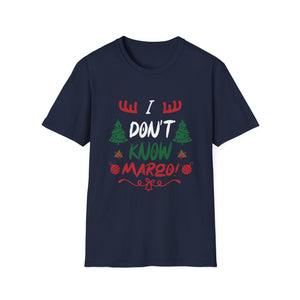 Funny Christmas I Don t Know Margo Unisex T-Shirt